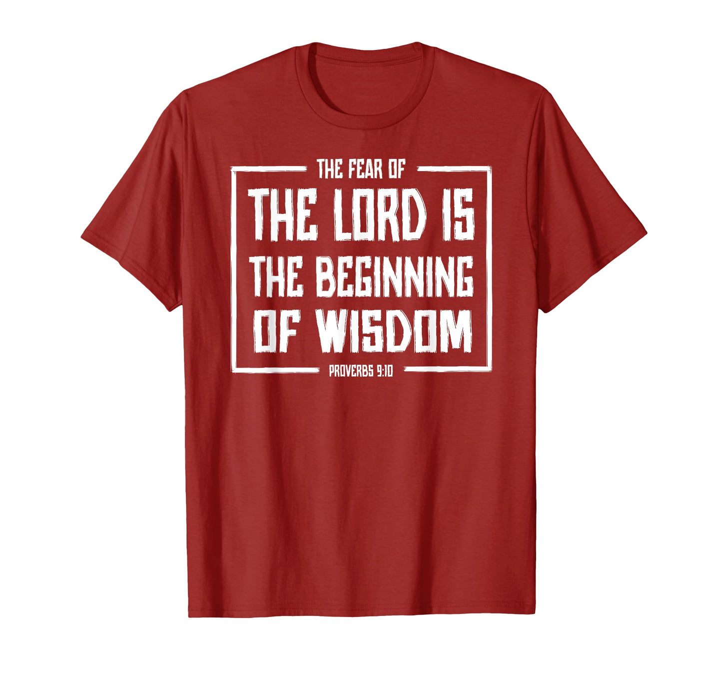Fear of the Lord is the Beginning of Wisdom Proverbs 9:10 T-Shirt
