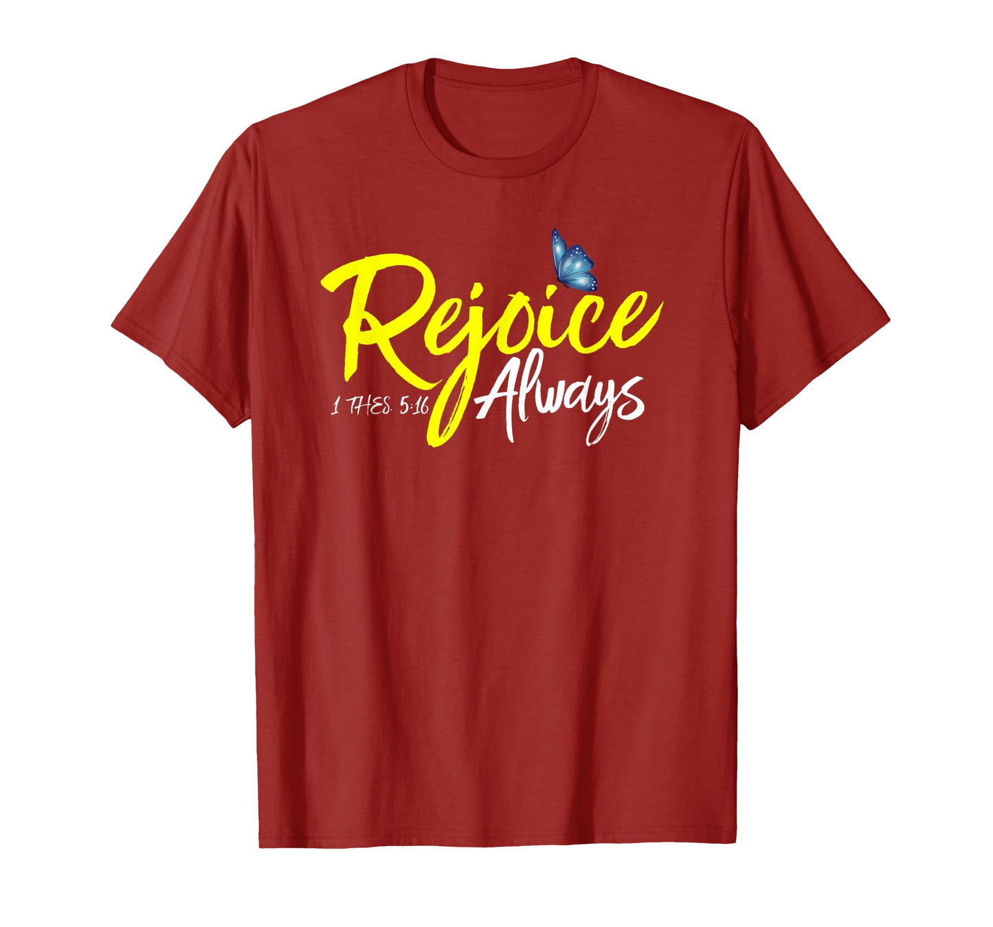 1 Thes. 5:16 - Rejoice Always T-Shirt