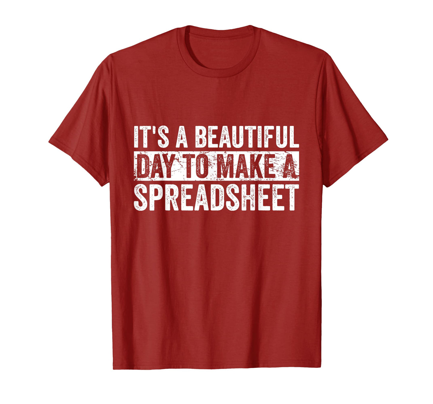 It's A Beautiful Day To Make A Spreadsheet Funny Accountant T-Shirt
