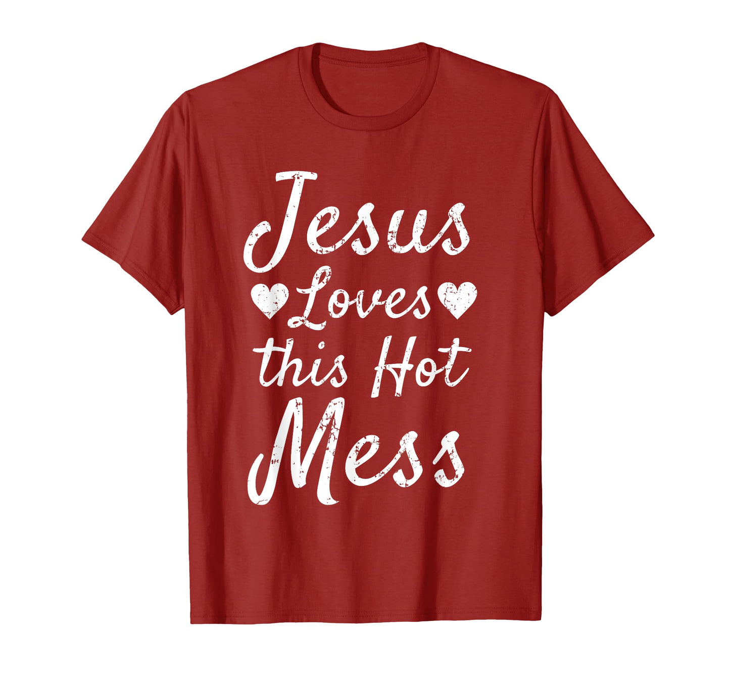 Funny Christian Gift for Women Jesus Loves this Hot Mess T-Shirt