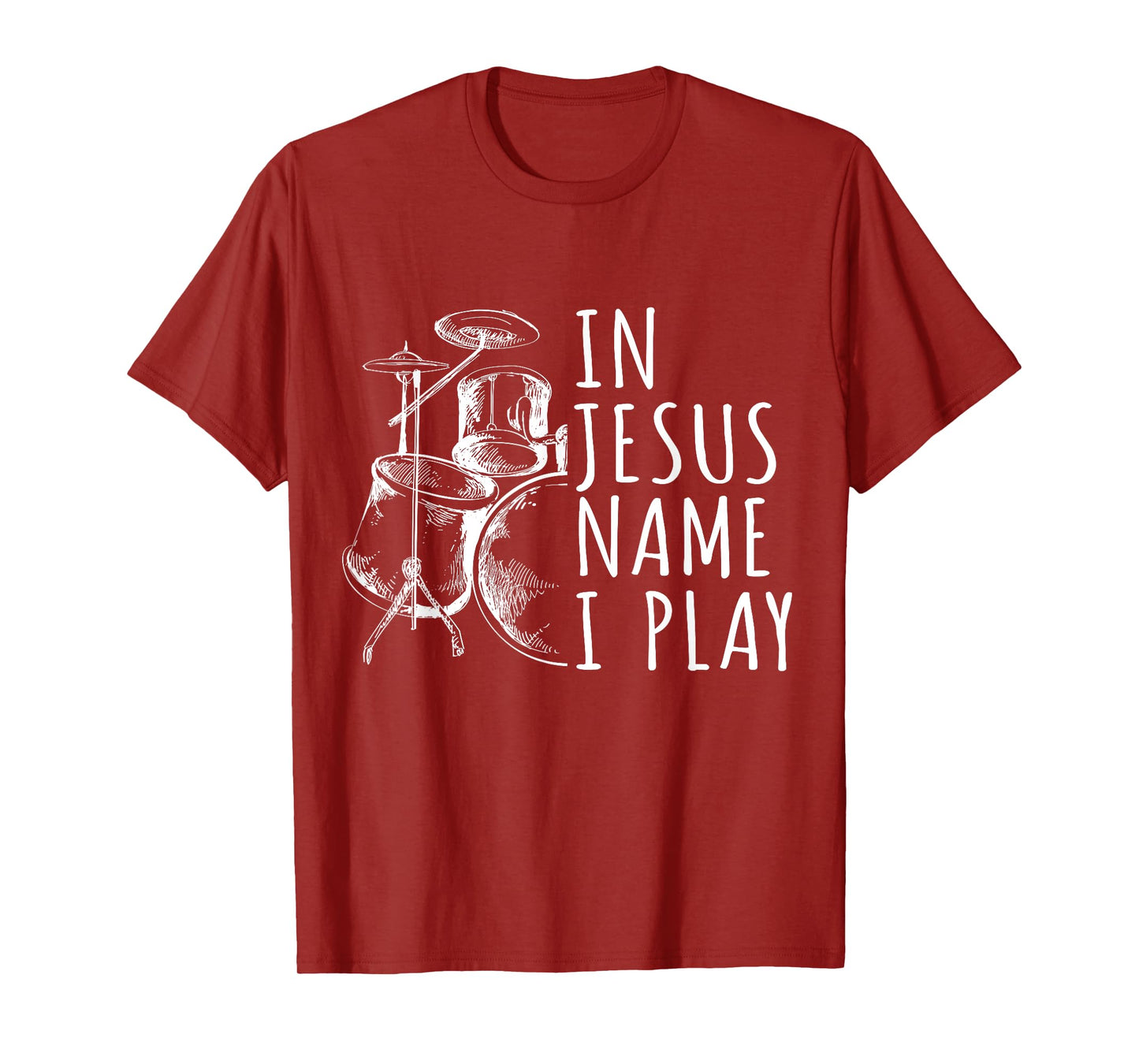 Christian Drumming In Jesus Name Play Drums Worship Drummer T-Shirt