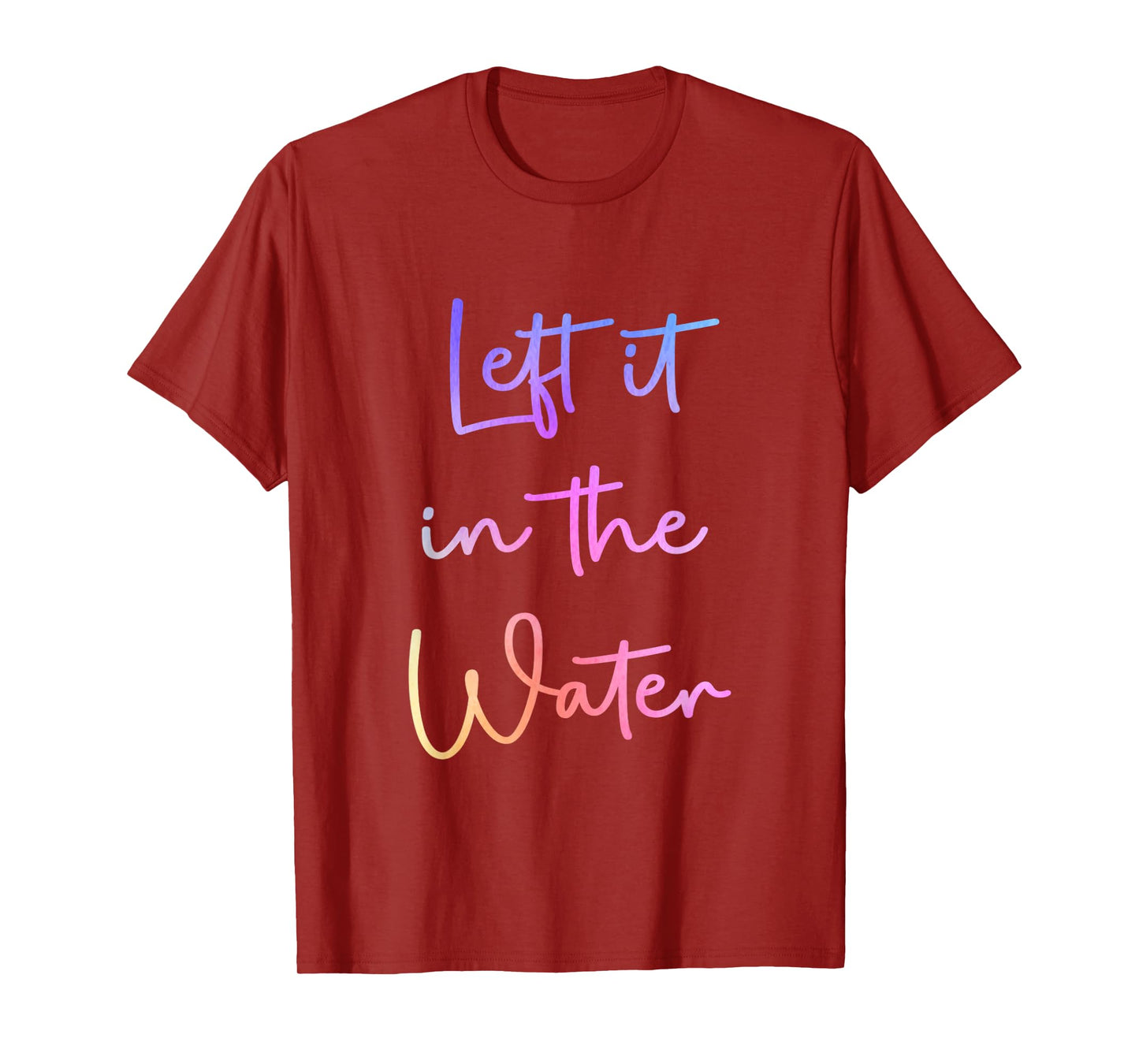 Left It In the Water Cute Christian Funny Baptism T-Shirt
