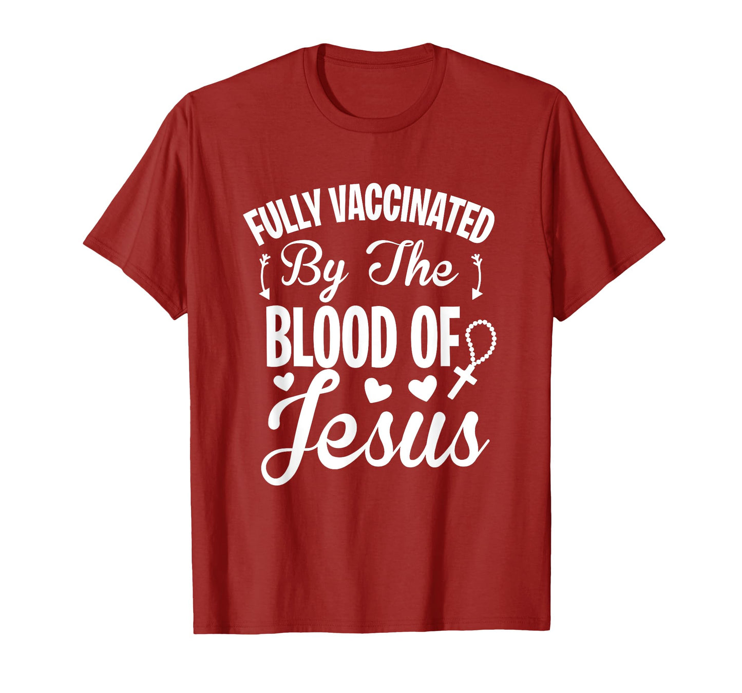 Fully Vaccinated by the Blood of Jesus - Christ Lord Rosary T-Shirt