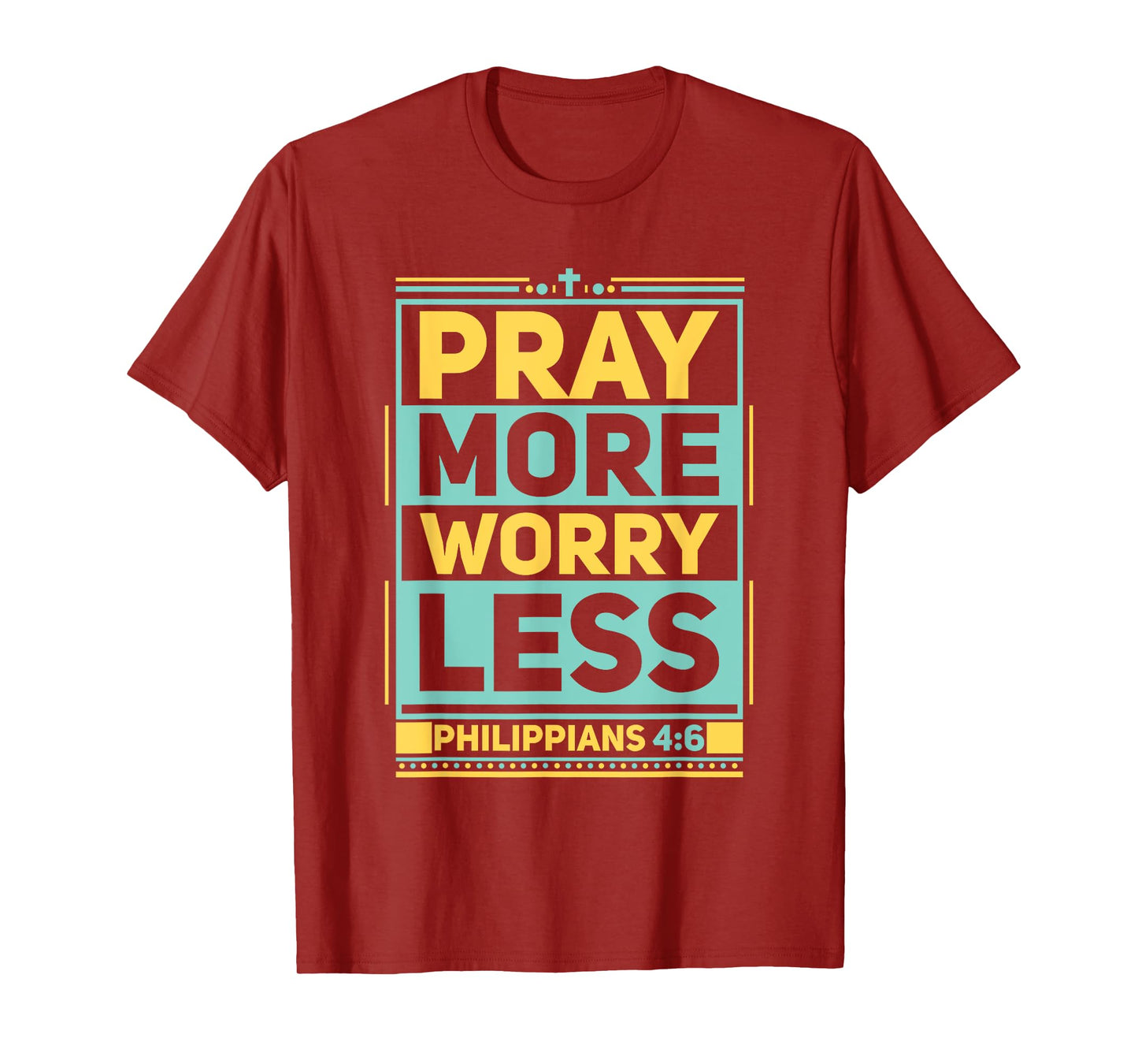 Pray More Worry Less Christian Believer Matching Gift T-Shirt