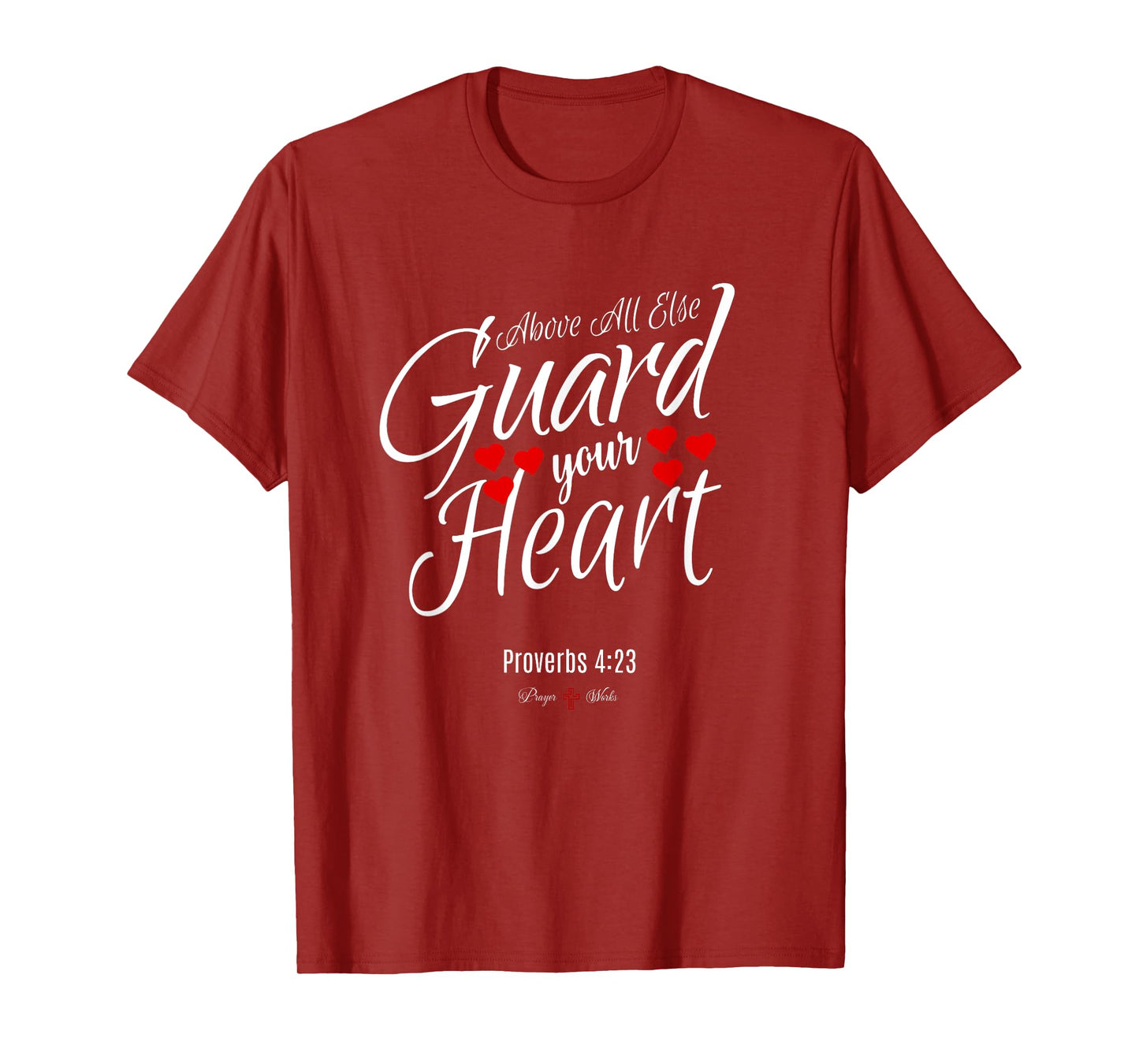 ABOVE ALL ELSE GUARD YOUR HEART | Proverbs 4 23 Salvation T-Shirt