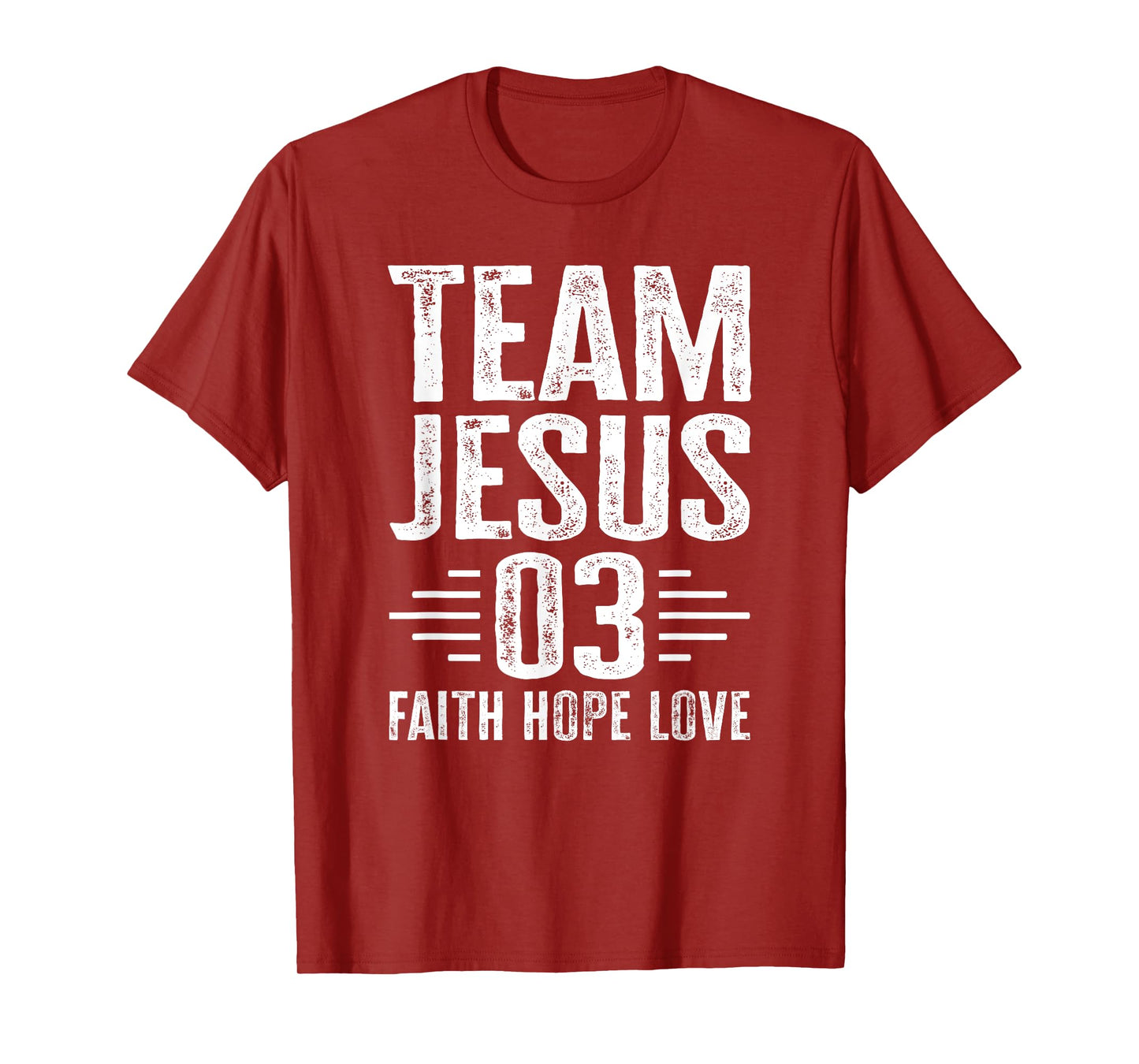 Team Jesus Faith Hope Love Christian Saying Bible T-Shirt