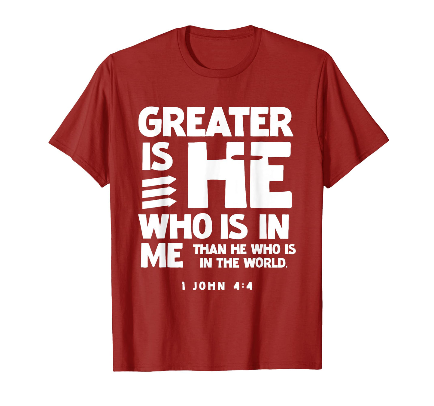 Greater is HE 1 John 4:4 Scriptures for Christian Men Women T-Shirt