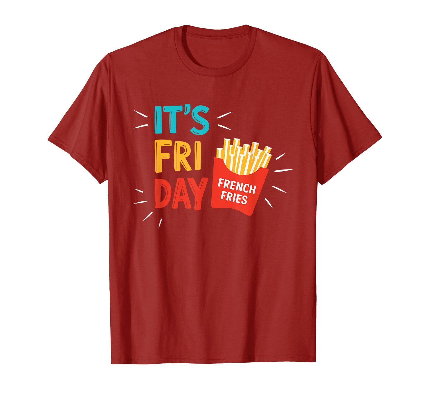 It's Fry Day Shirt Men Women Kids French Fries Fast Food Fan T-Shirt