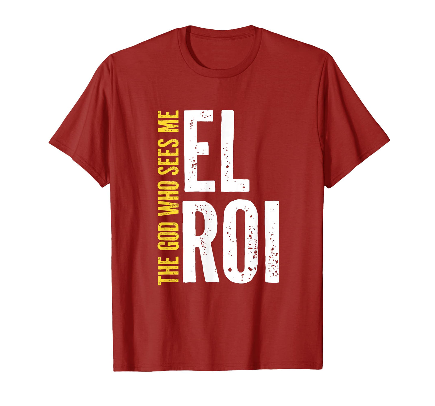 El Roi The God Who Sees Me - Faith Based Gifts for Women T-Shirt