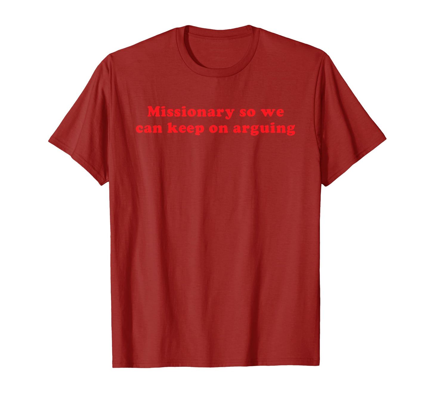 Missionary So We Can Keep On Arguing Funny Relationship T-Shirt