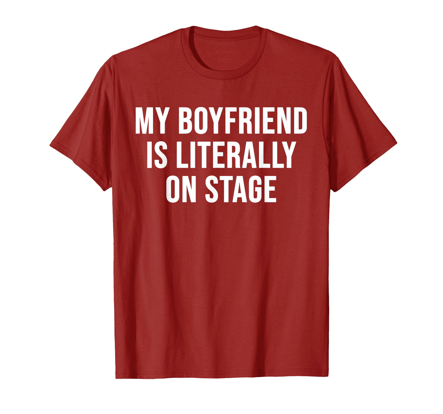 My Boyfriend Is Literally On Stage Funny Pink Girlfriend T-Shirt