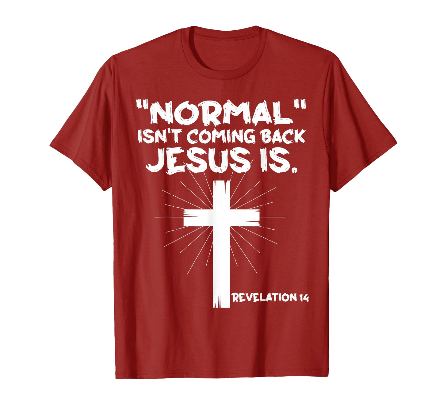 Normal Isn't Coming Back Jesus Is - Christian Jesus Cross T-Shirt