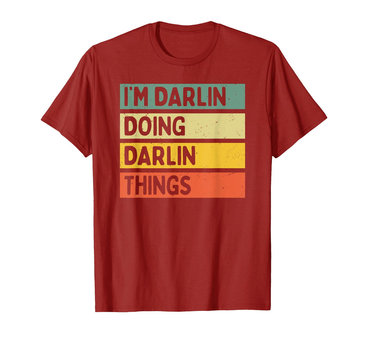 I'm Darlin Doing Darlin Things Funny Personalized Quote T-Shirt