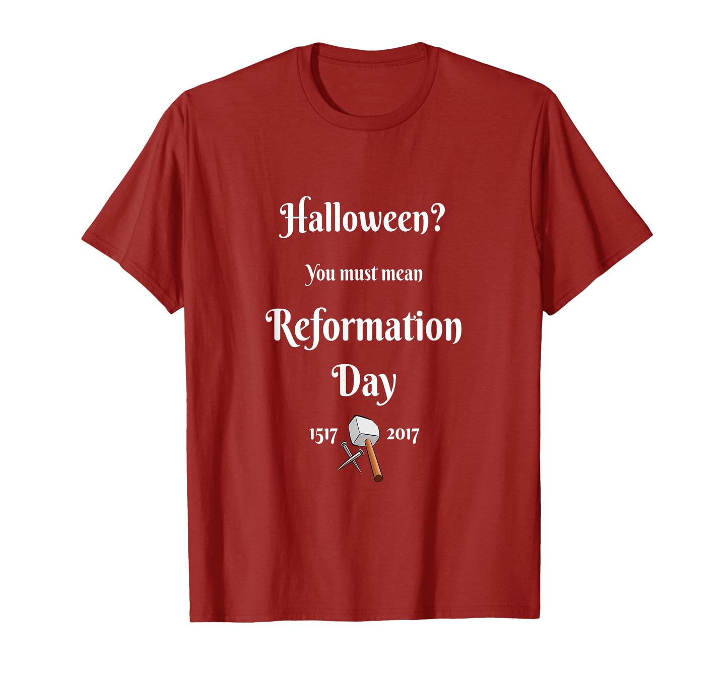Christian Wit-Halloween You Must Mean Reformation Day tshirt