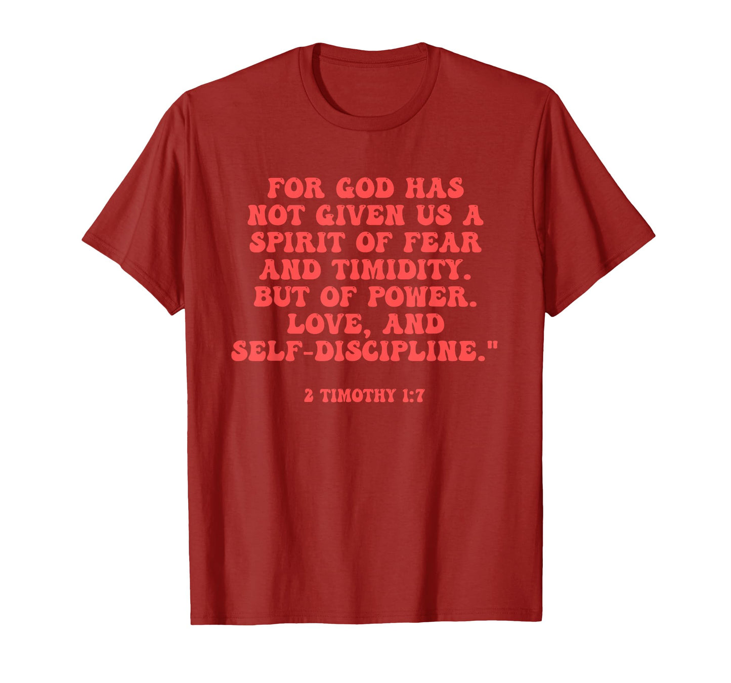 For God Has Not Given Us A Spirit Of Fear & Timidity Design T-Shirt