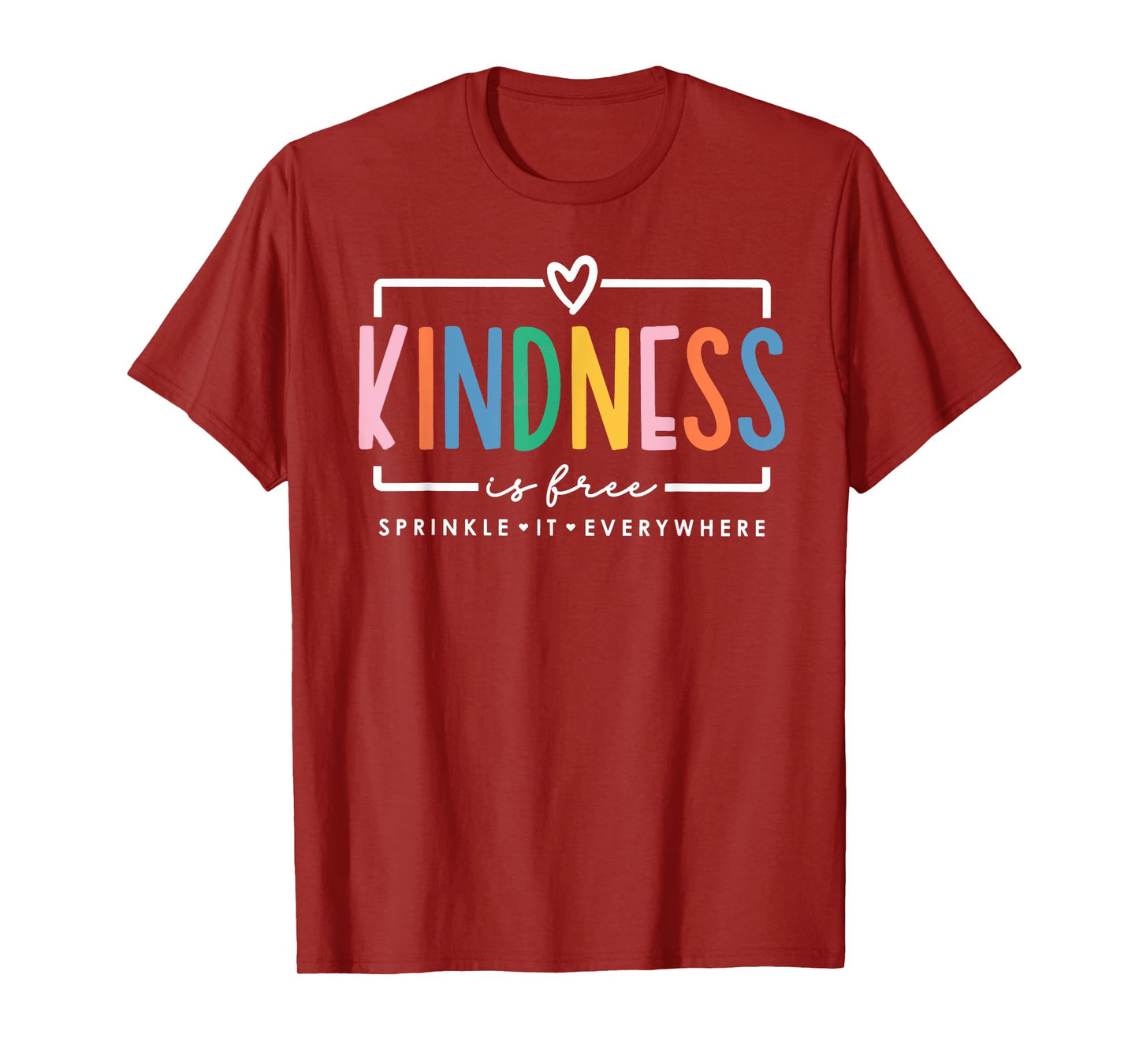 Kindness is Free Sprinkle It Everywhere Positive Quote T-Shirt