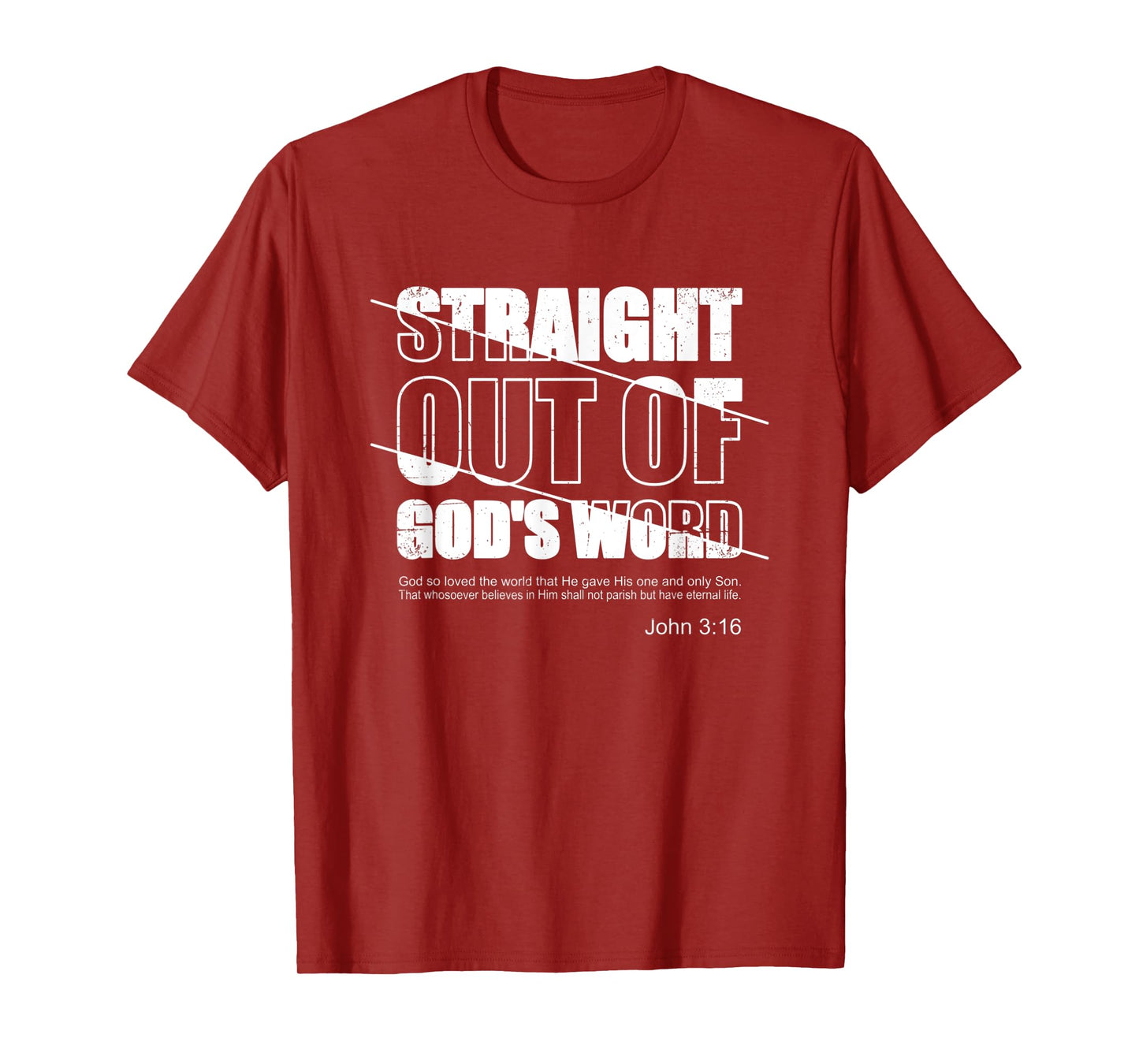 Straight Out Of God's Word John 3 16 Beloved Sone Jesus T-Shirt