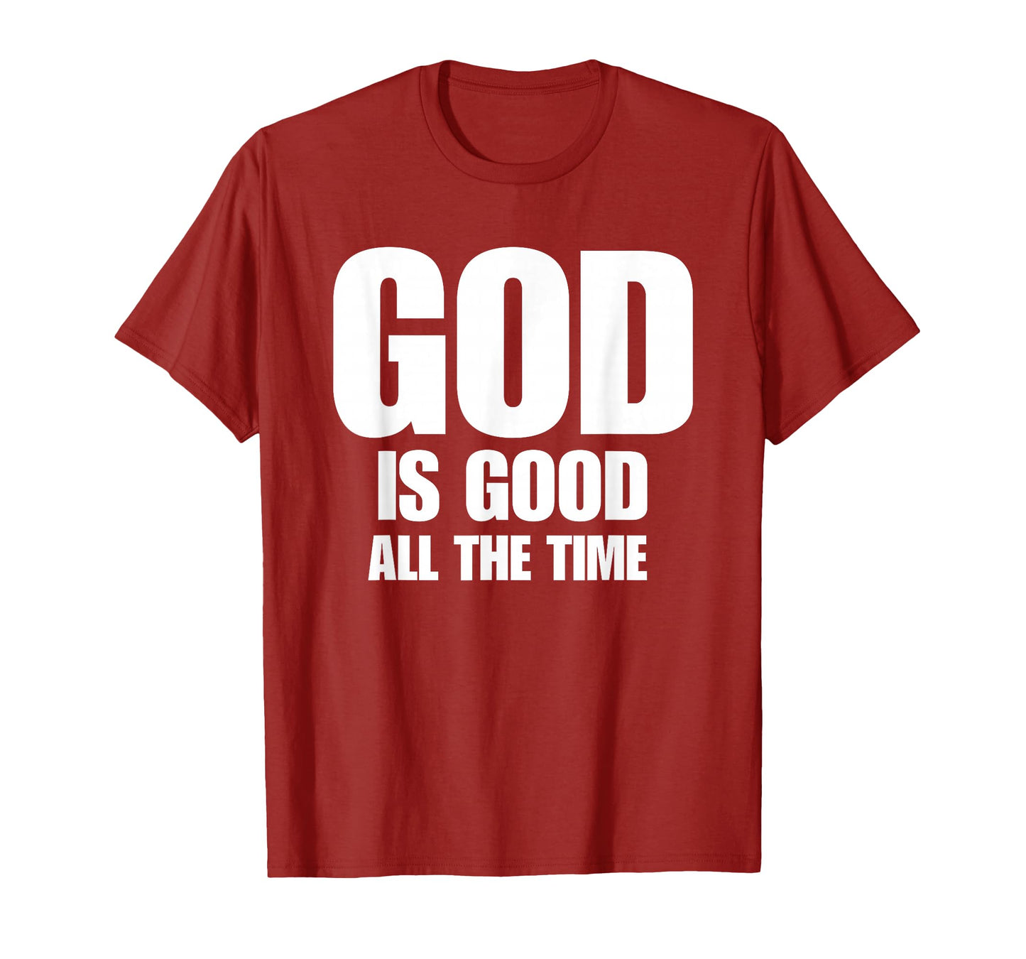 God is Good All The Time Inspirational Motivational T-Shirt