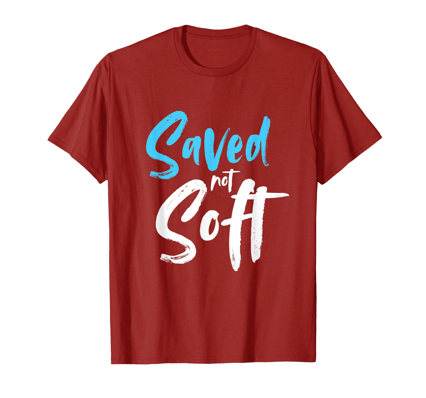 Saved Not Soft, Saved By Grace, Jesus, Christian T-Shirt