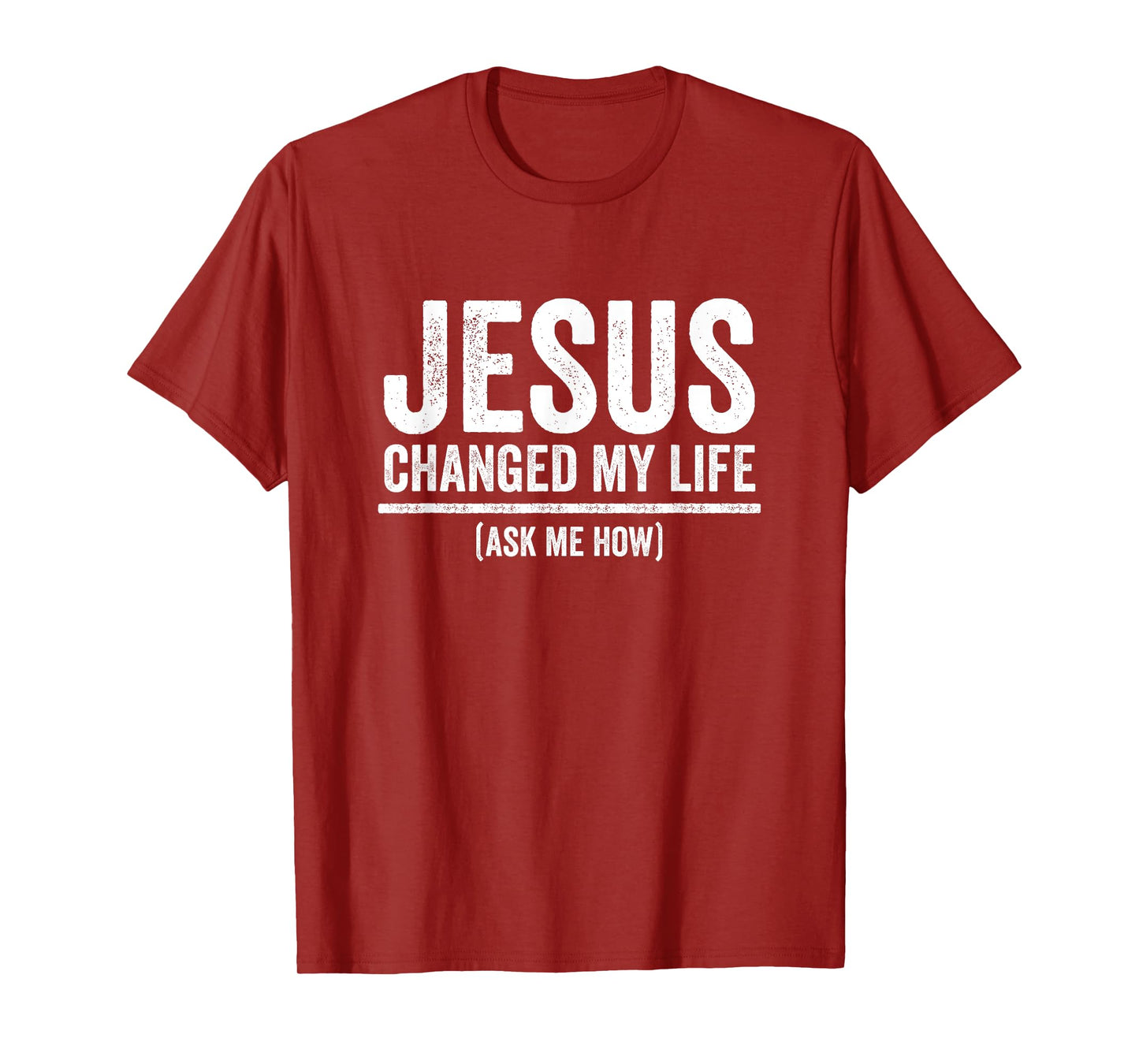 Jesus Changed My Life Ask Me How Religious Christian T-Shirt