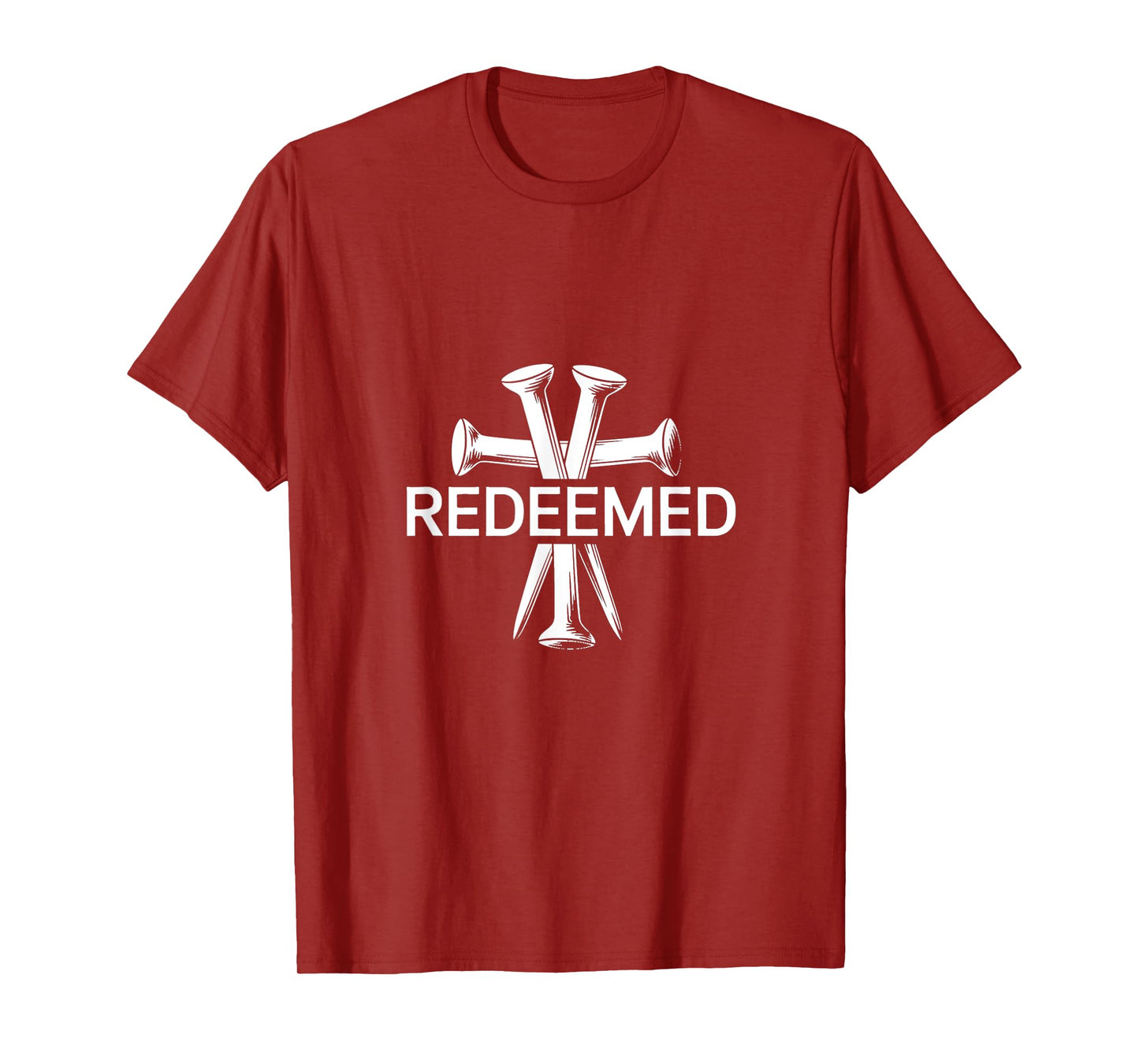 Redeemed-Cross Nails-Faith in God Jesus-Christ-Christian T-Shirt