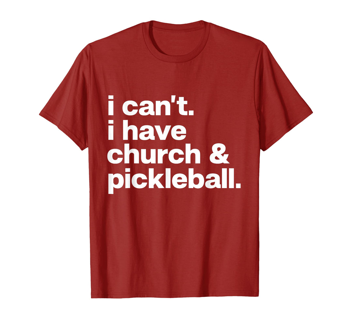 I Can't I Have Church and Pickleball Funny Christian T-Shirt