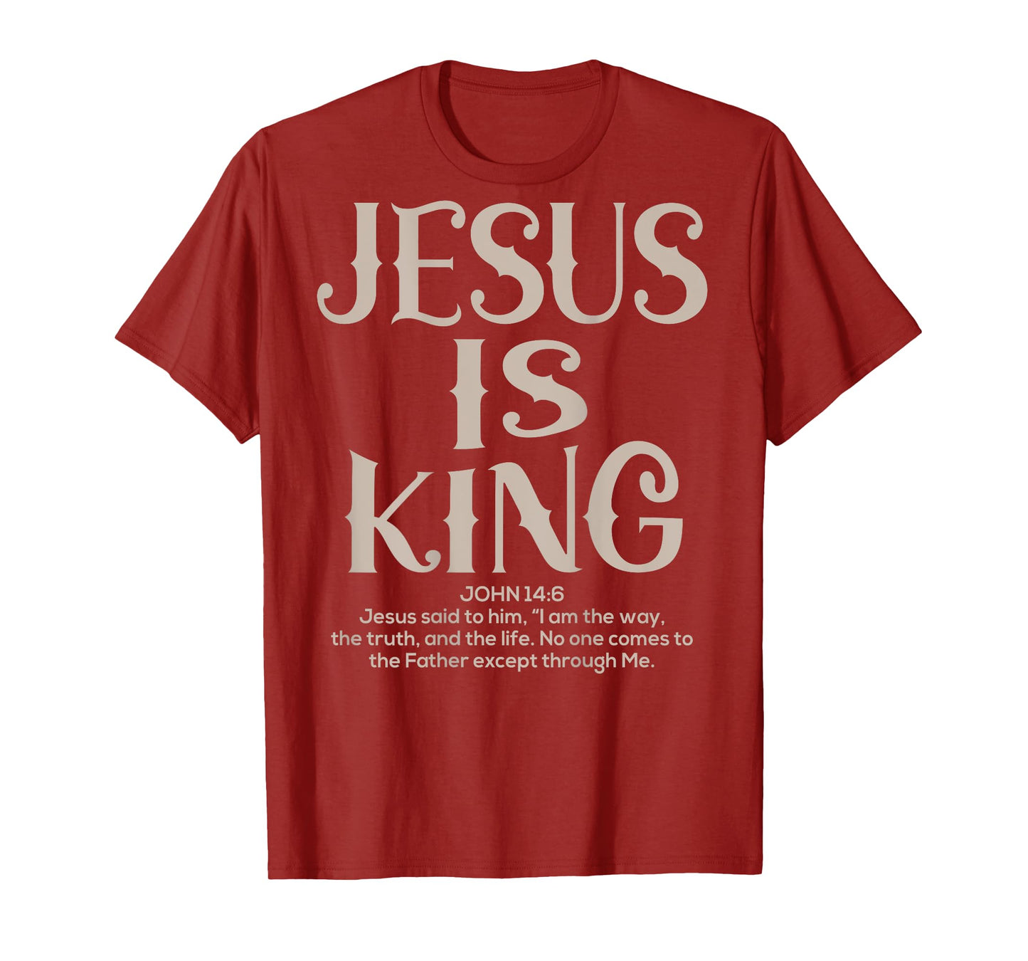 (Back Sided Print) Jesus Is King Bible Verse Christian T-Shirt