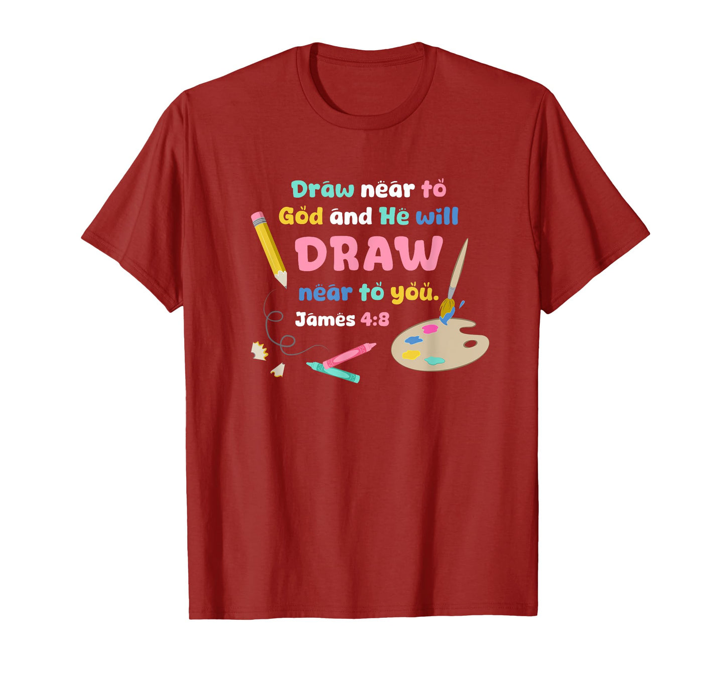 Draw Near to God Christian Scripture Artist or Art Teacher T-Shirt