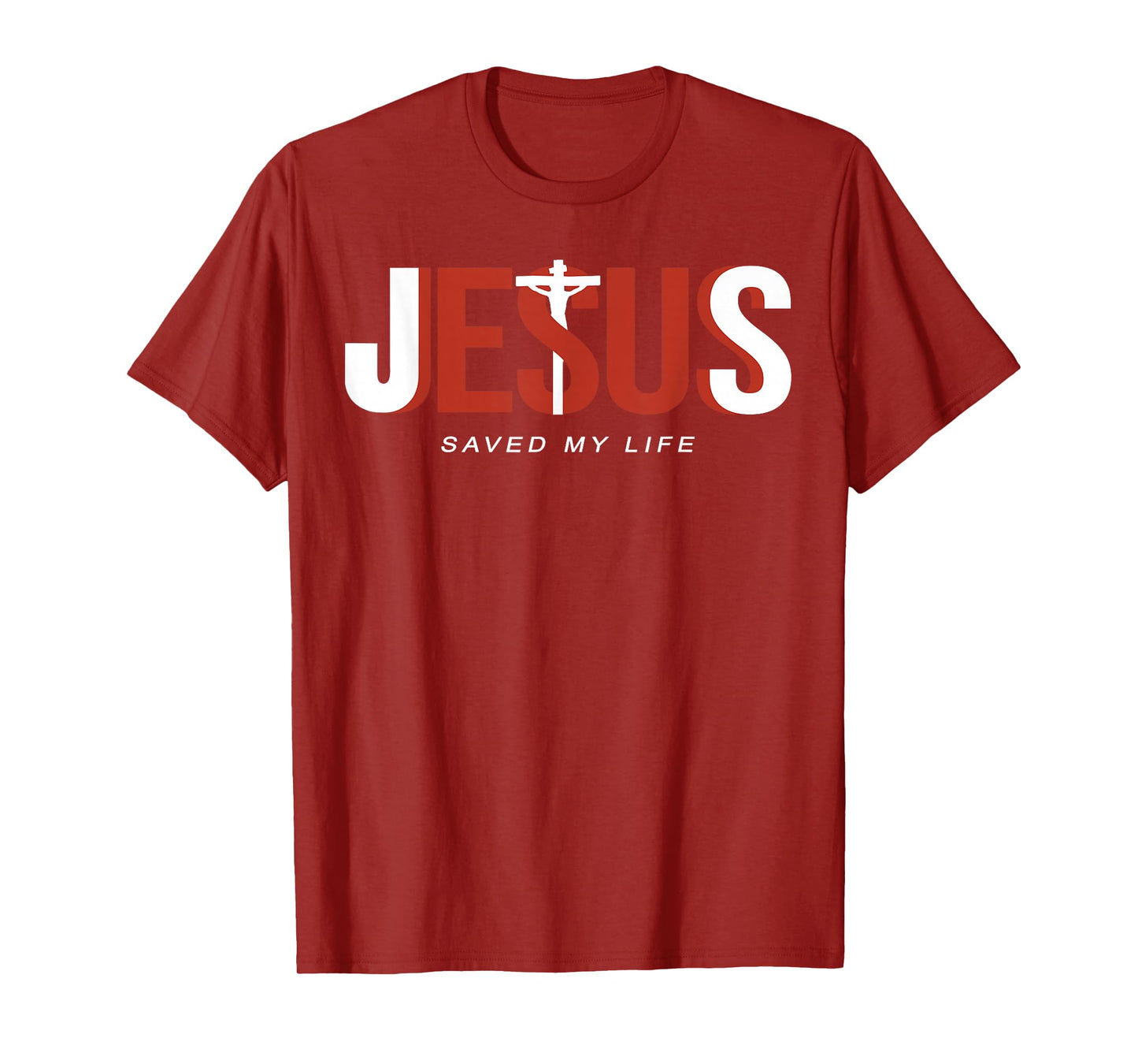 Jesus Saved My Life Christian Cross God Faith Bible Pray T-Shirt
