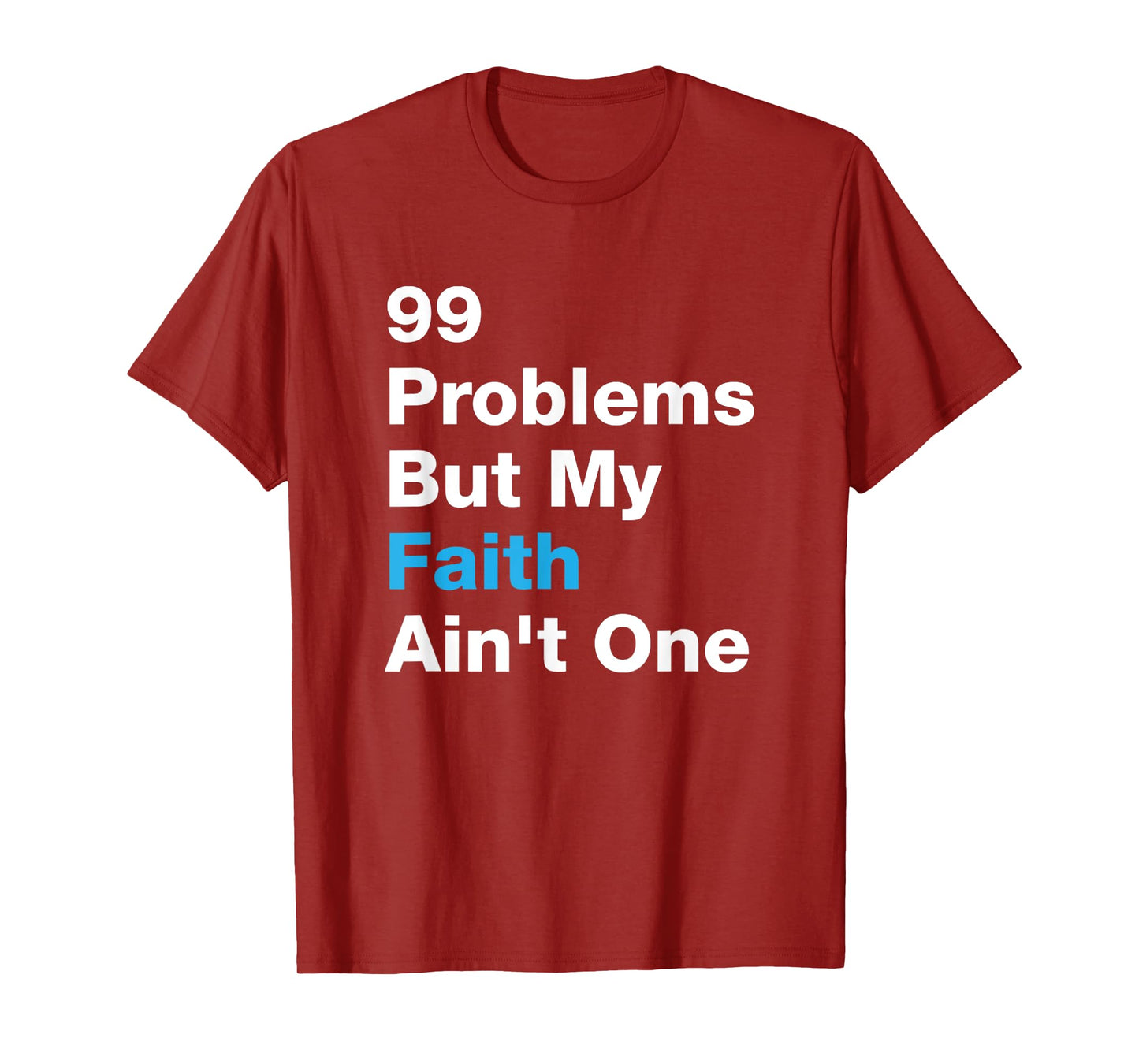 99 Problems by My Faith Ain't One Jesus Christ God T-Shirt