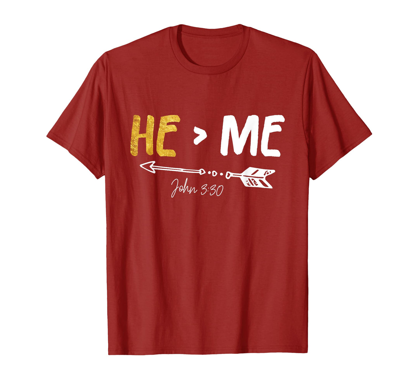 He Is Greater Than Me - John 3:30 Bible Verse Christian Gift T-Shirt