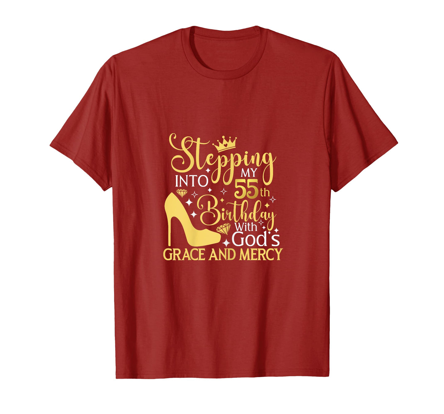 Stepping Into My 55th Birthday With Gods Grace And Mercy T-Shirt