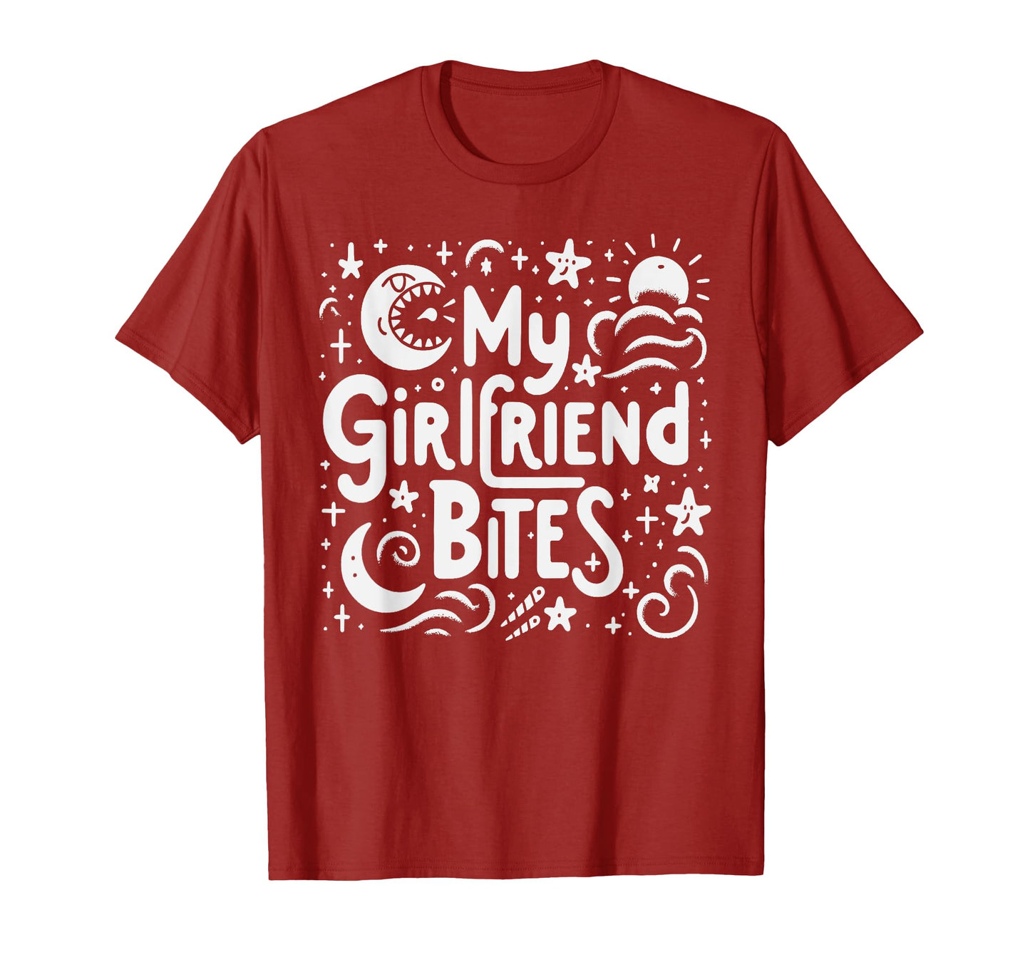 My Girlfriend Bites Sarcastic Quote My GF Bites T-Shirt