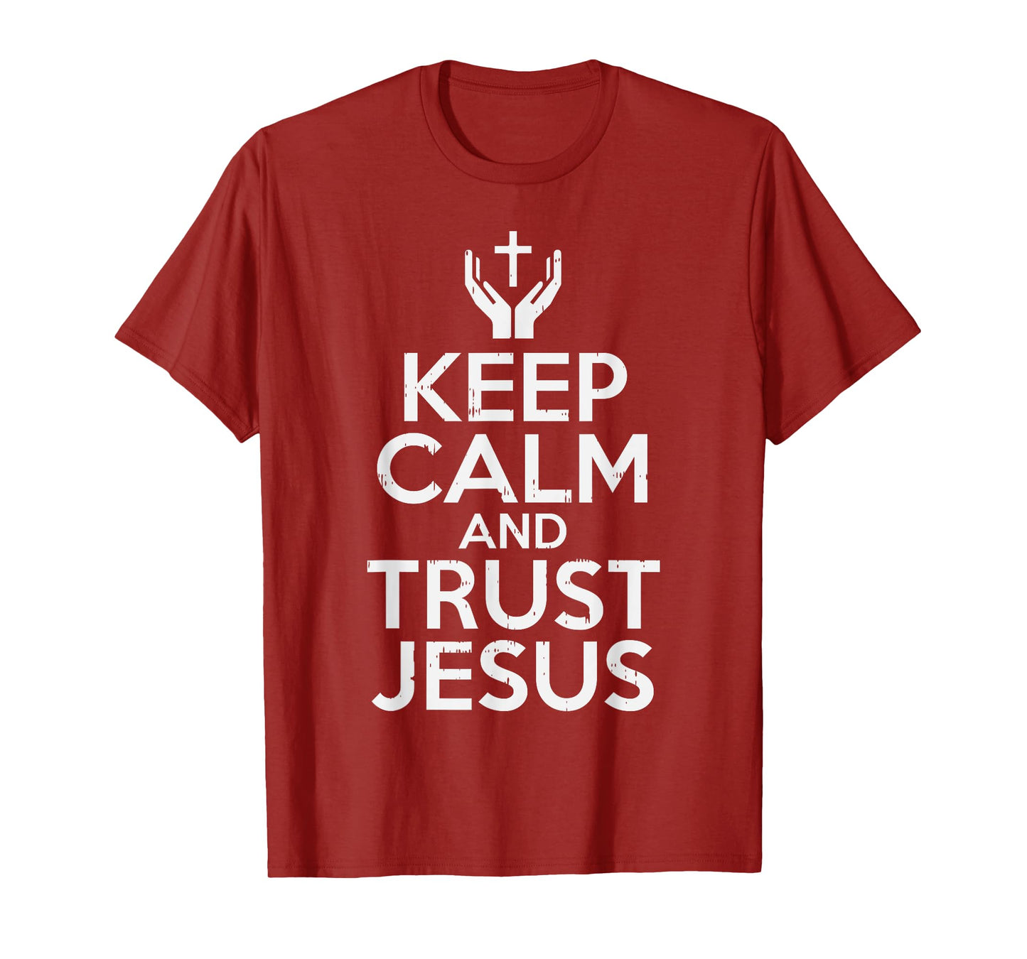 Keep Calm Trust Jesus God Faith Religious Christian Gift T-Shirt