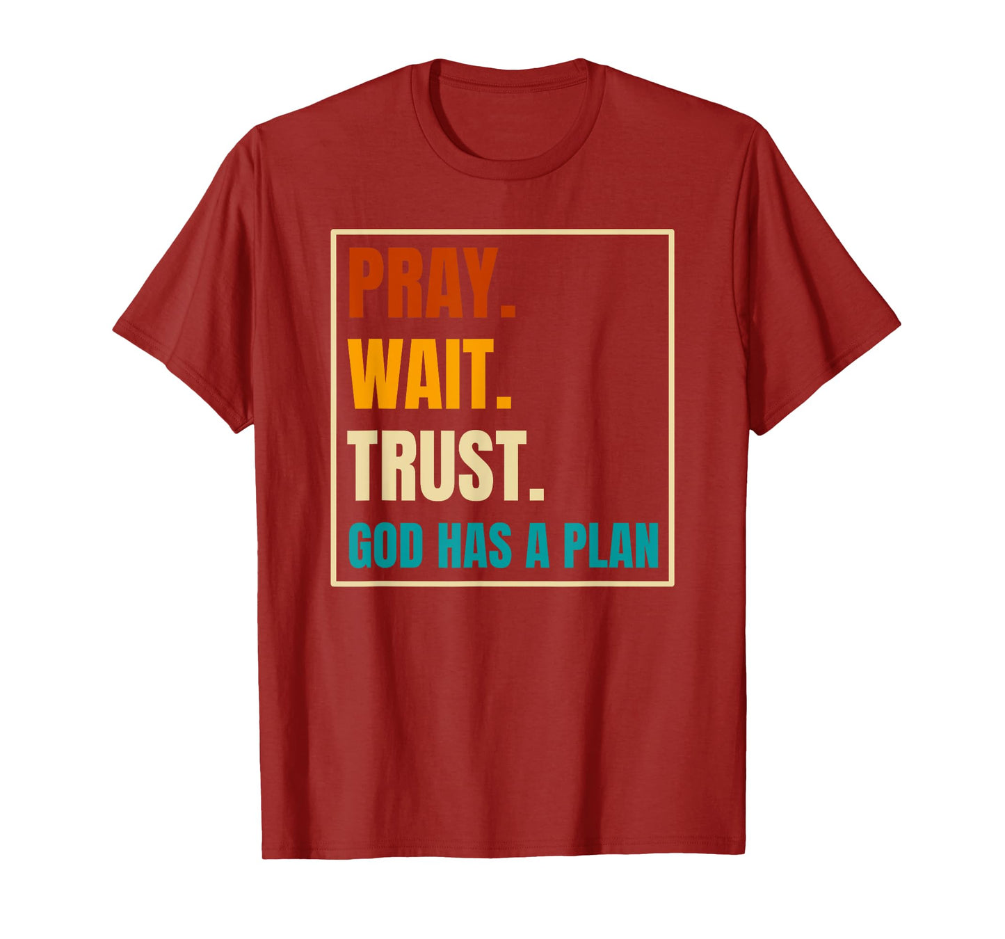 Pray Wait Trust God Has A Plan Vintage Christian T-Shirt