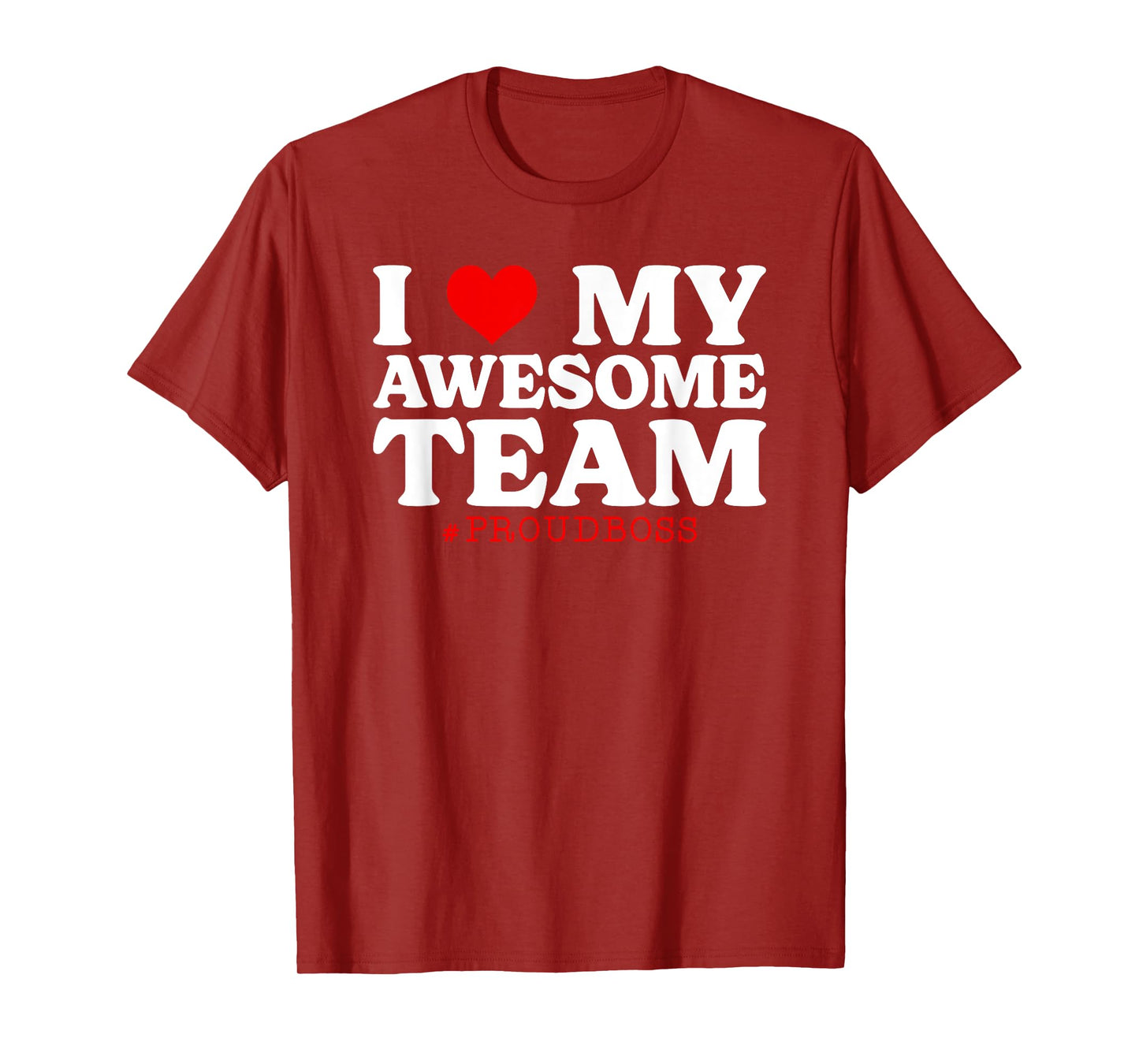 I Love My Awesome Team Employee Proud Boss T-Shirt