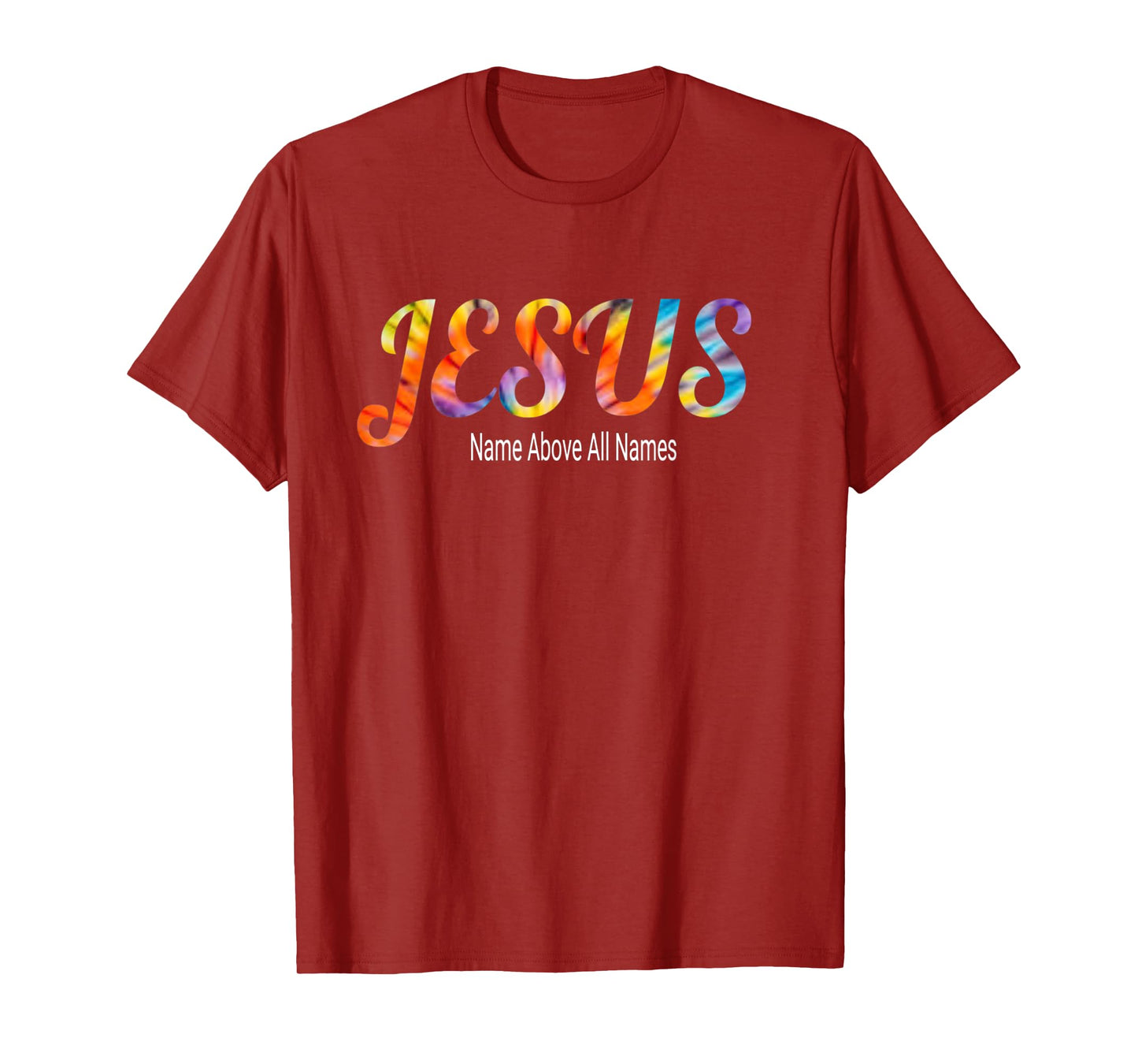 Jesus Name Above All Names Bible Faith Verse T-Shirt