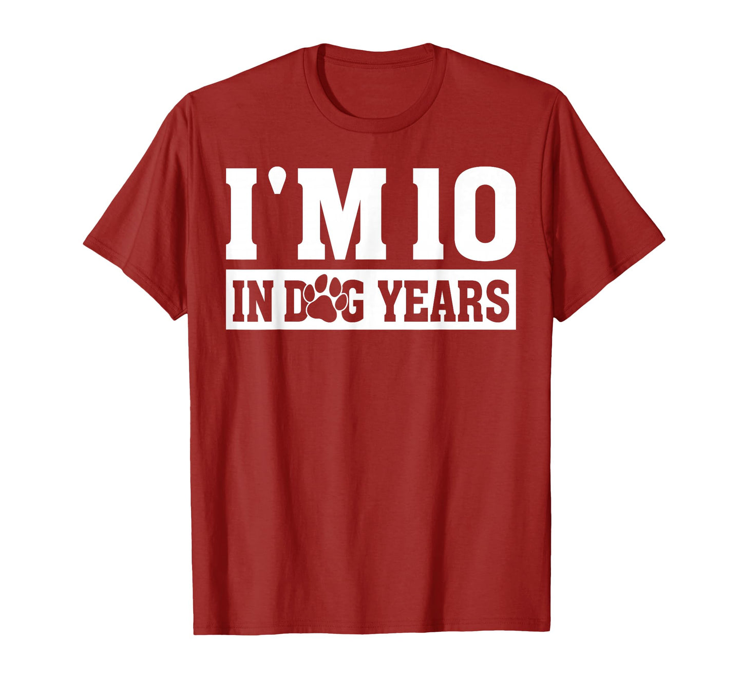 I'm 10 In Dog Years Funny 70th Birthday Dog Lover Quote T-Shirt