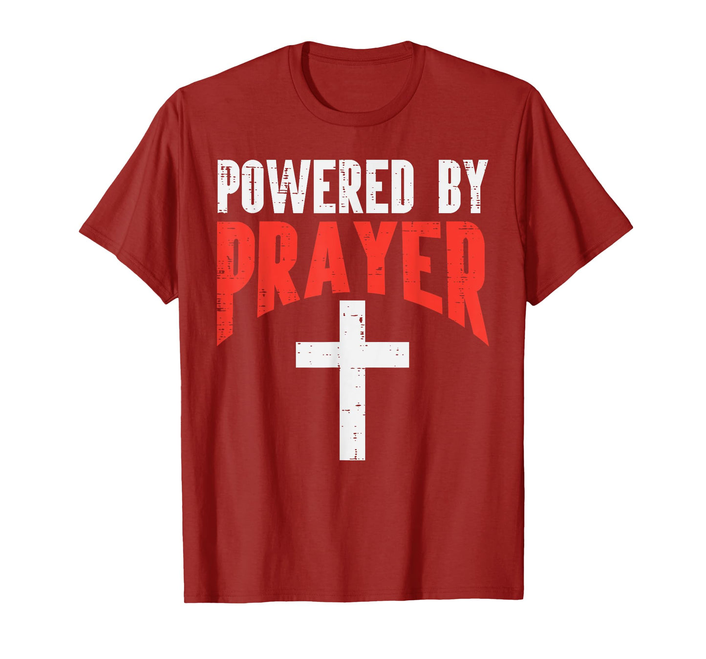 Powered By Prayer Cross God Jesus Christian Men Women Kids T-Shirt