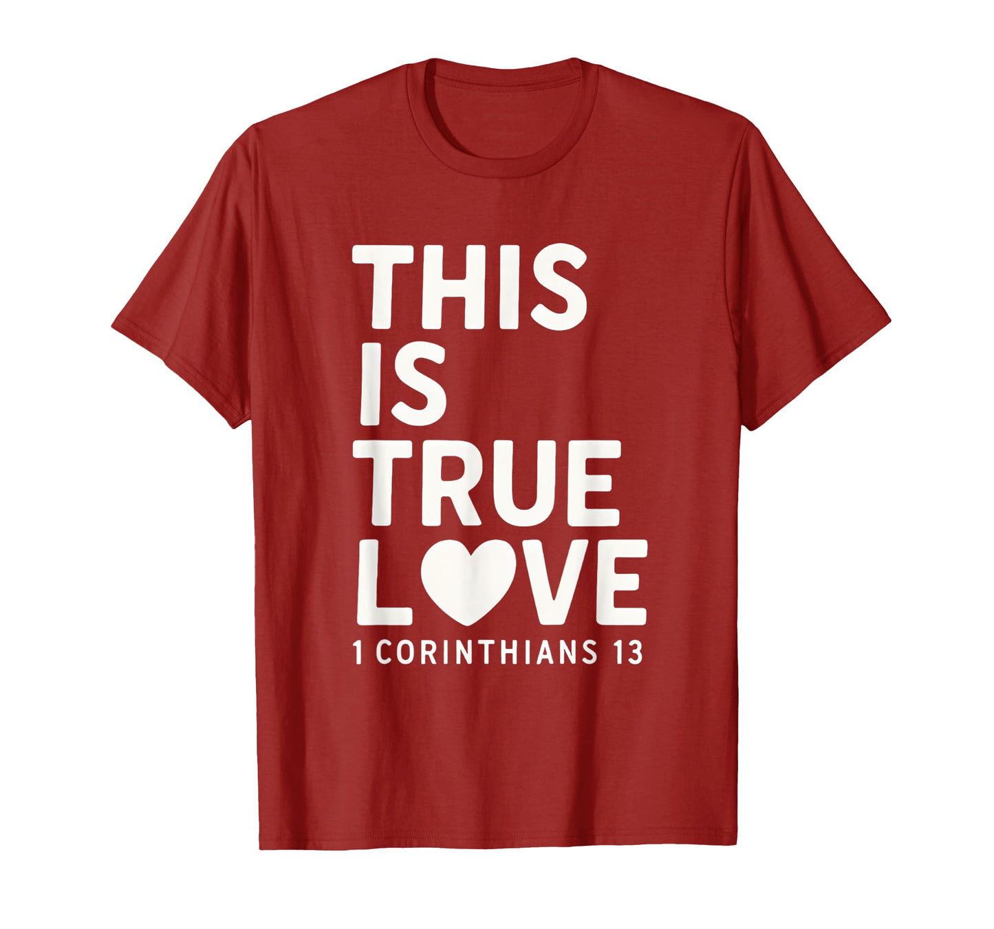 This Is true Love 1 Corinthians 13 Bible Verse Christian T-Shirt