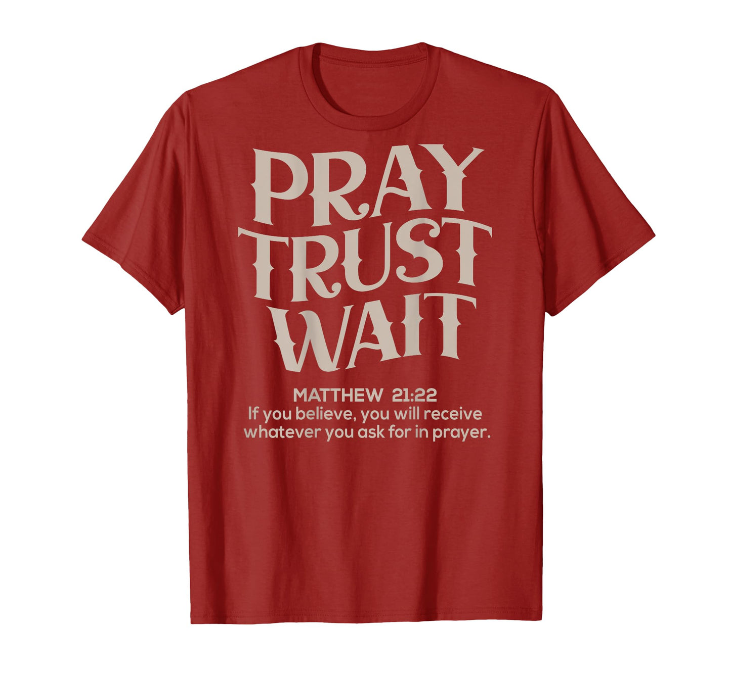 (Back Sided Print) Pray Trust Wait Bible Verse Christian T-Shirt