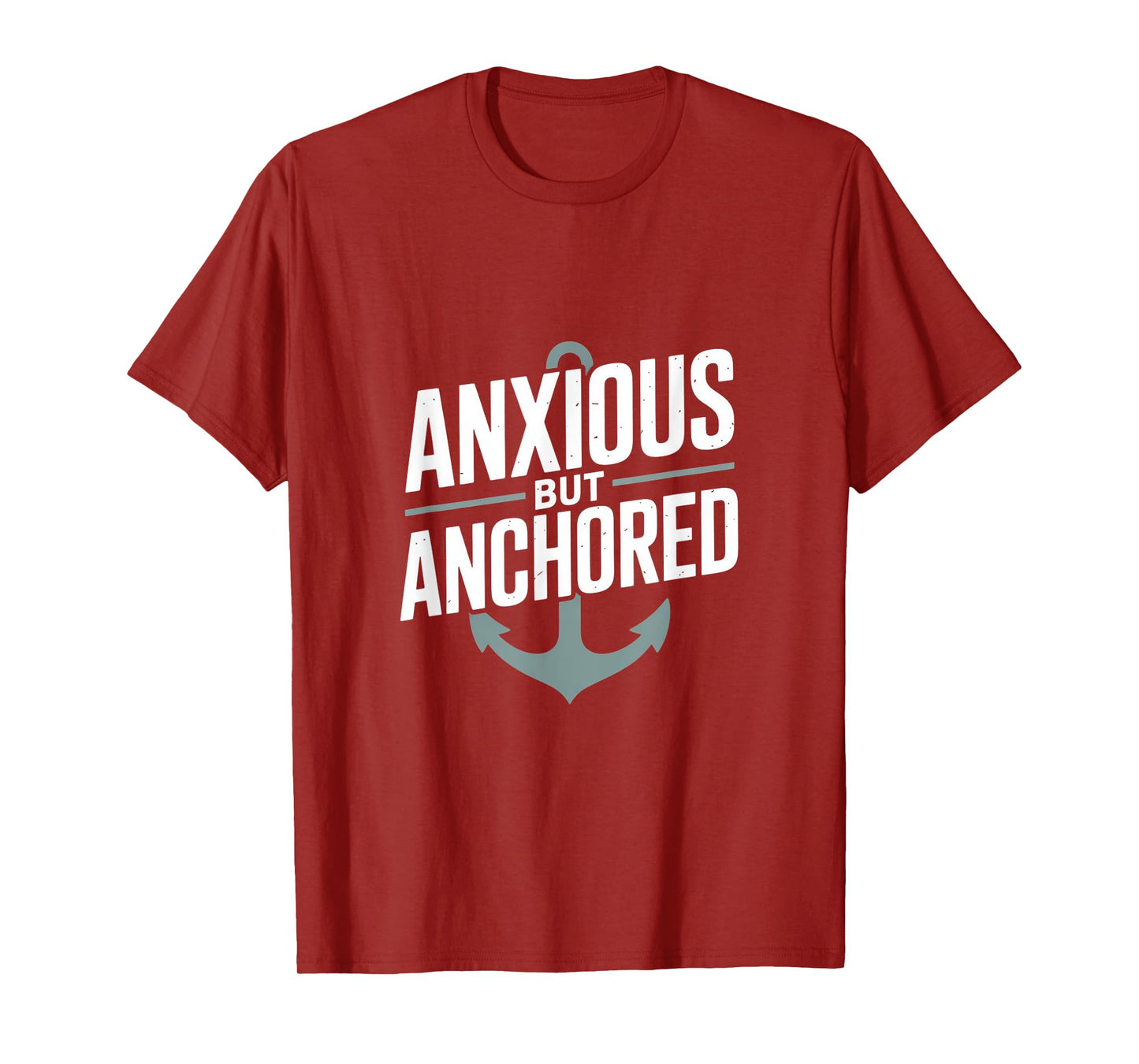 Anxious But Anchored Christian Inspirational Hope T-Shirt