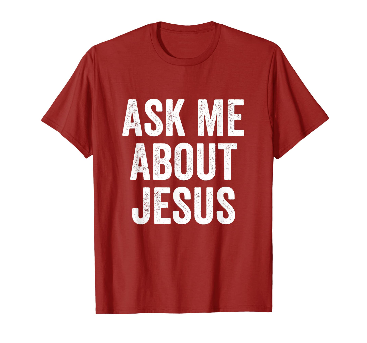 Ask Me About Jesus Religious Evangelism Christian T-Shirt