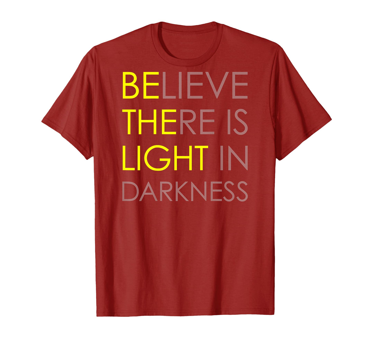 Believe There is Light in Darkness Jesus Cross Art ON Back T-Shirt