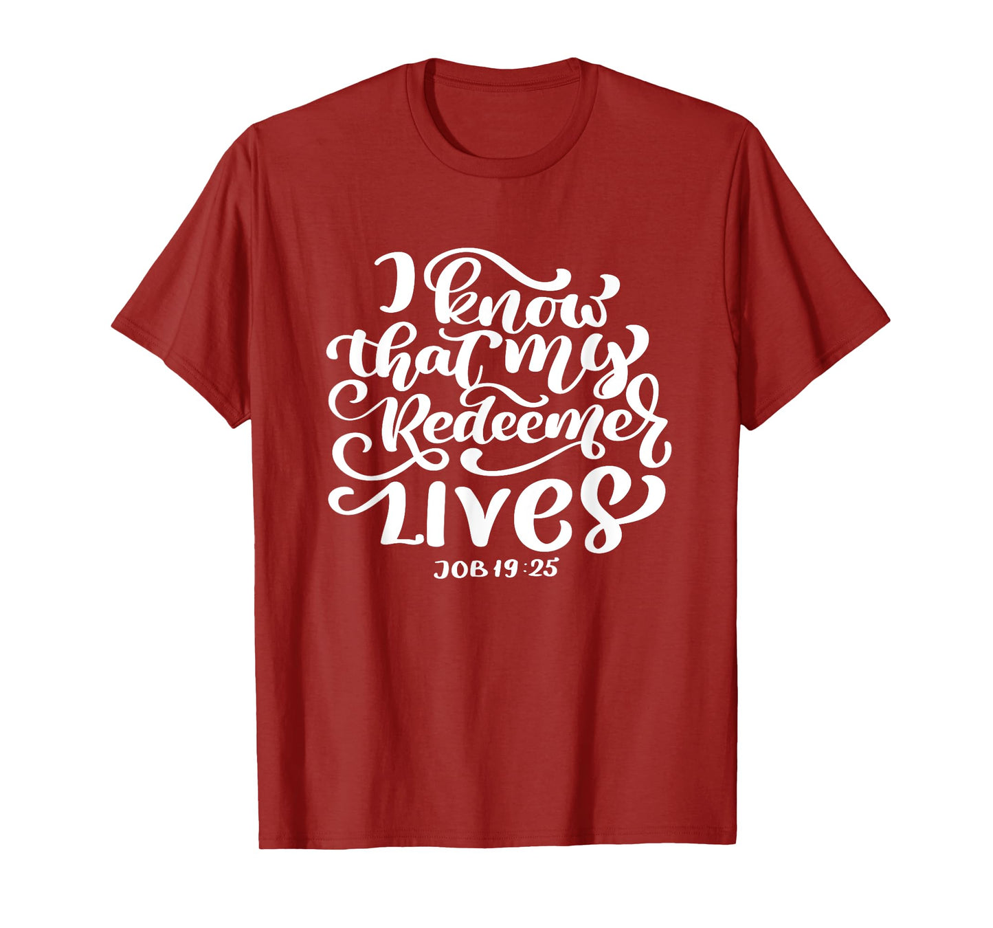 I Know That My Redeemer Lives Scripture Bible Verse Women T-Shirt