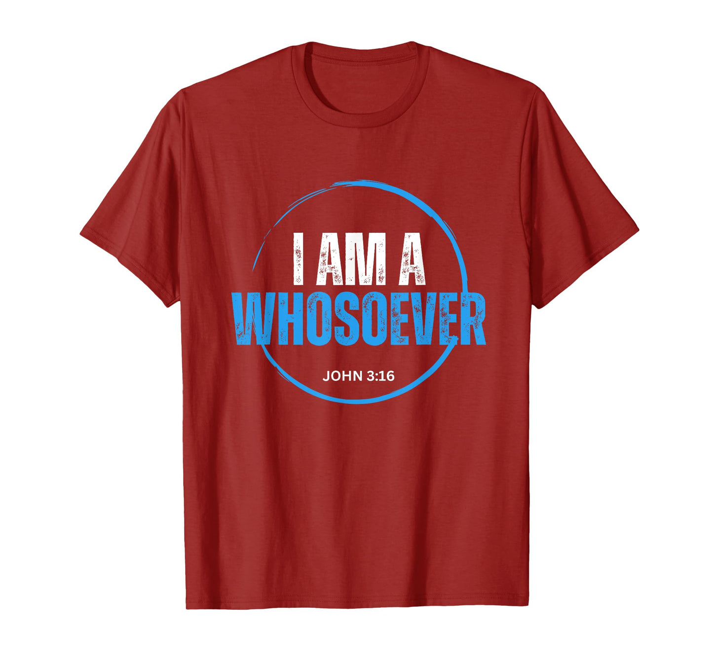 I Am A Whosoever John 3:16 Christian Religious Jesus T-Shirt