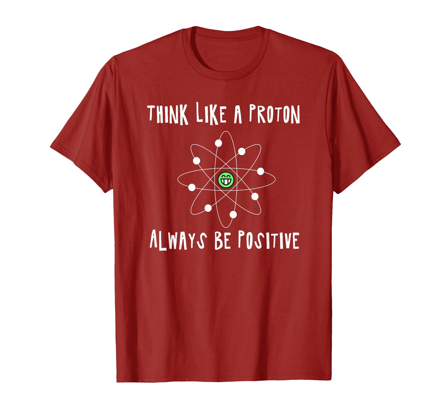 Think Like a Proton - Always be Positive - Nerd - fun4m3 T-Shirt