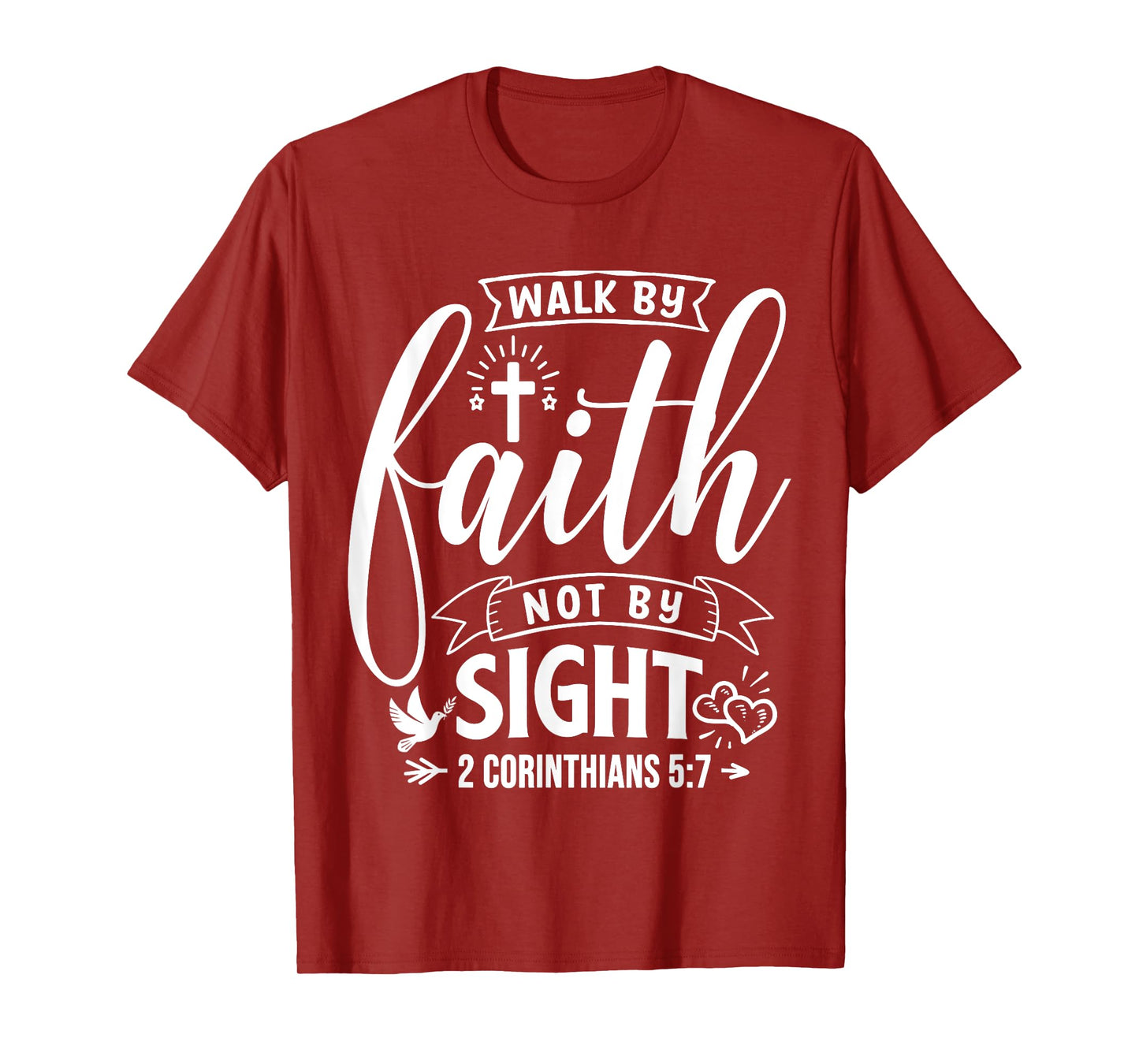 Walk By Faith Not By Sight Bible Verse 2 Corinthians 5:7 T-Shirt