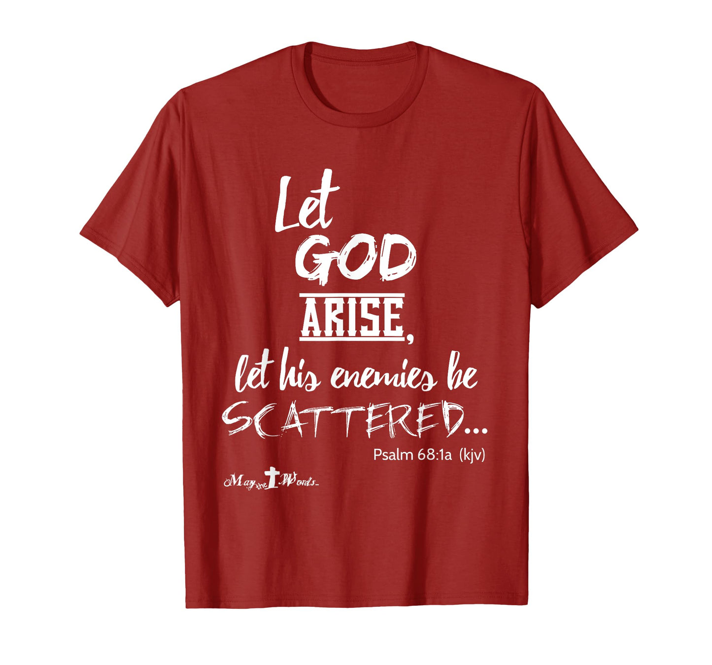 Let God Arise Psalm 68:1 #hope #Jesus Christian T-Shirt