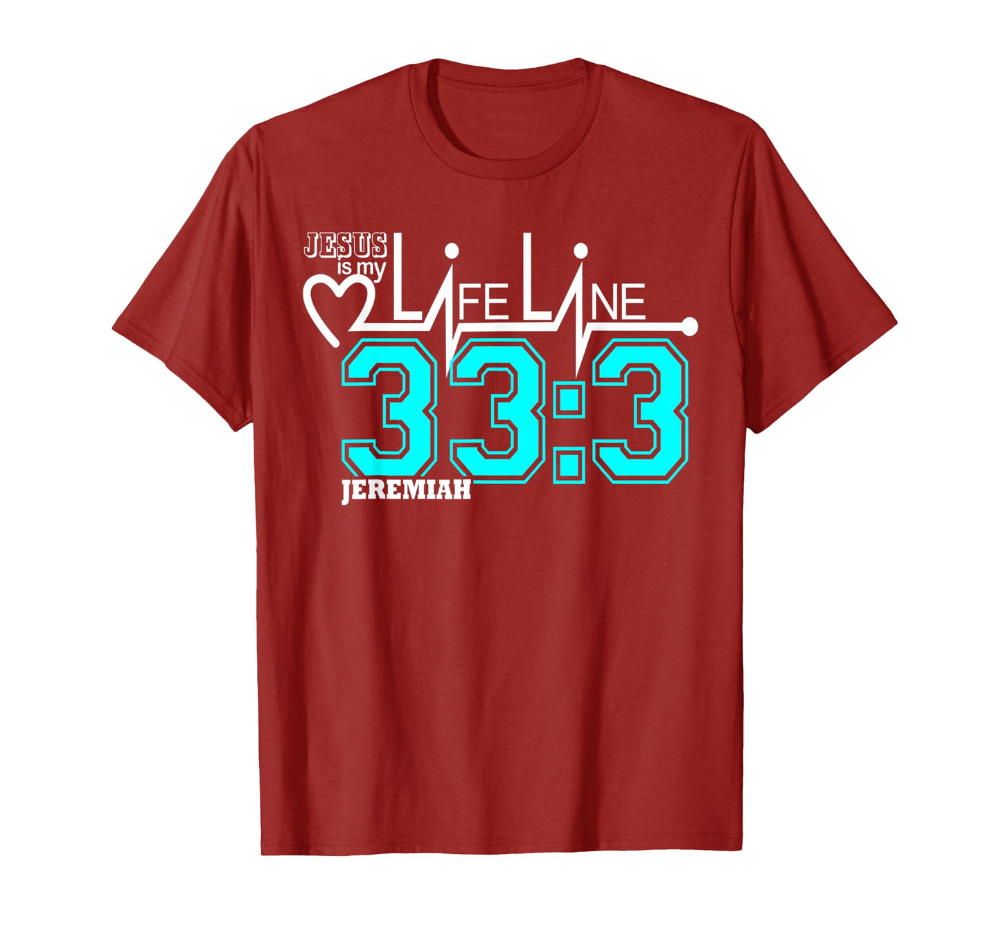Funny Jesus is My Lifeline Jeremiah 33 3 T-Shirt